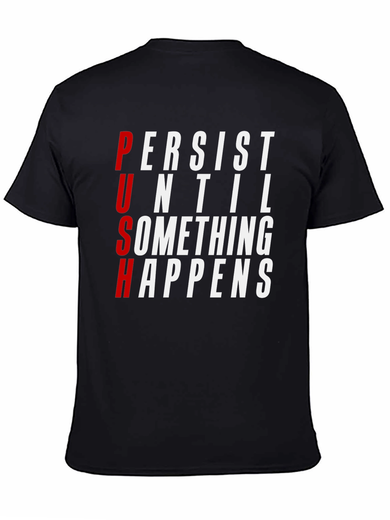 PUSH Graphic Tee - Persist Until Something Happens
