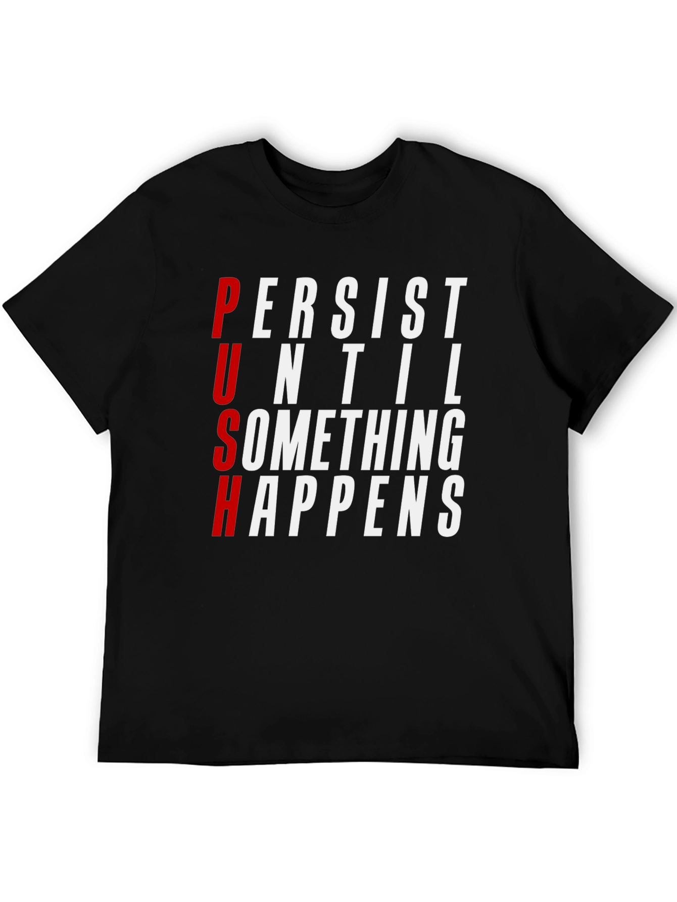 PUSH Graphic Tee - Persist Until Something Happens