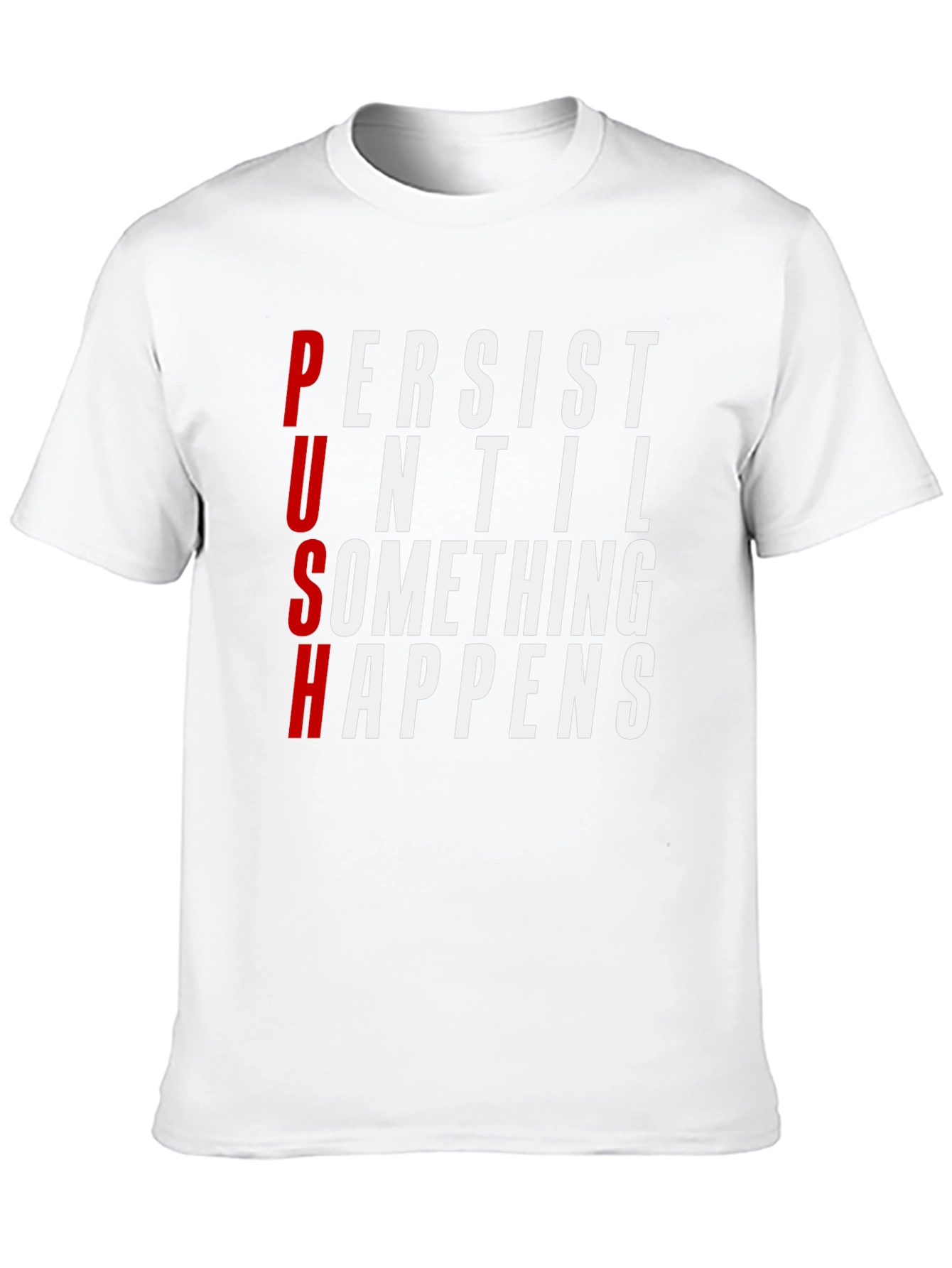 PUSH Graphic Tee - Persist Until Something Happens