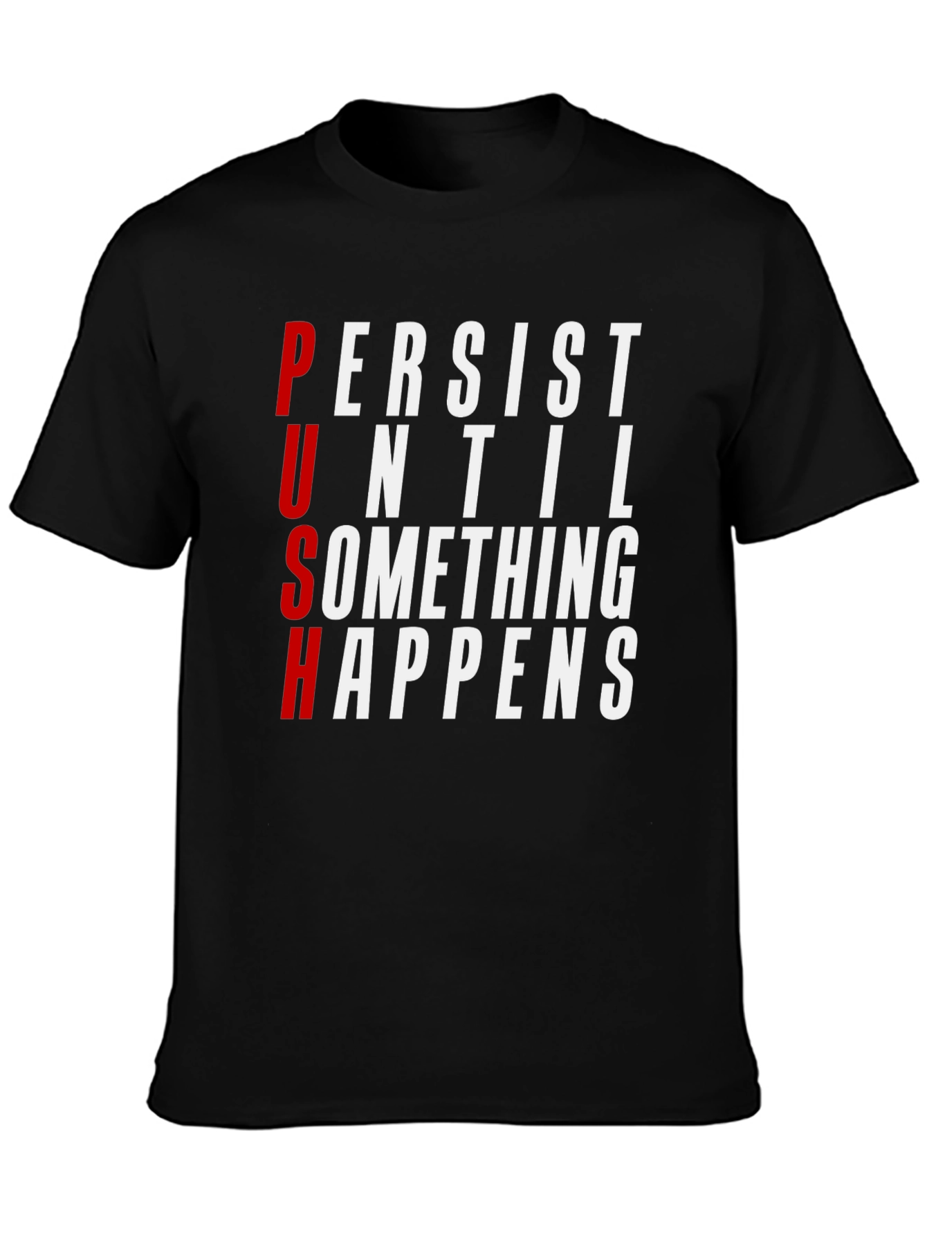 PUSH Graphic Tee - Persist Until Something Happens