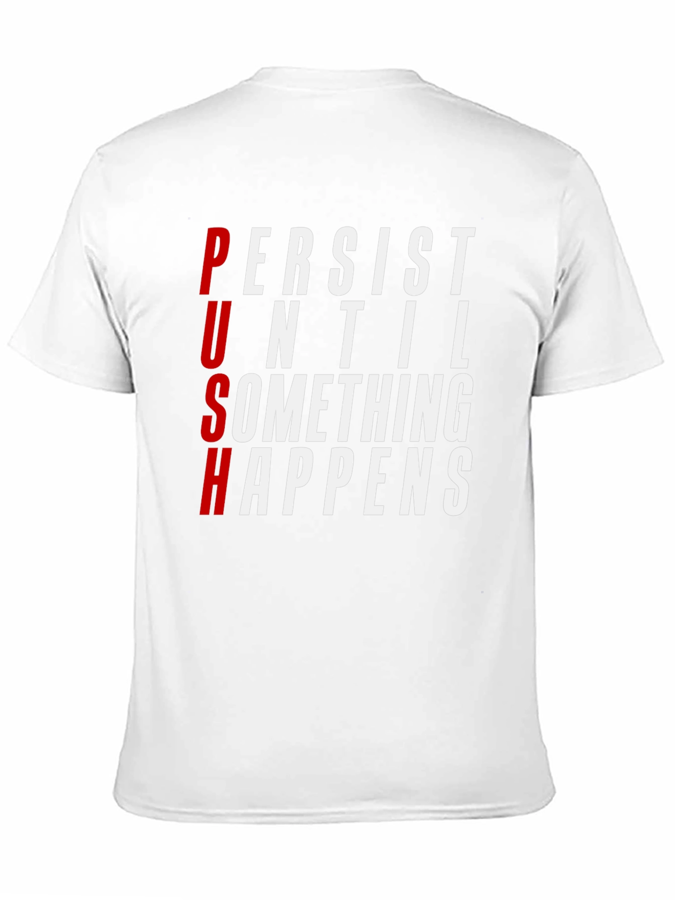 PUSH Graphic Tee - Persist Until Something Happens