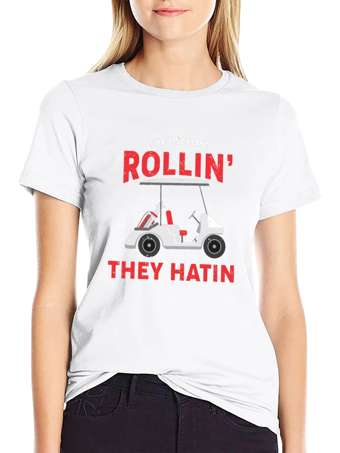 Golf Cart T-Shirt - They See Me Rollin