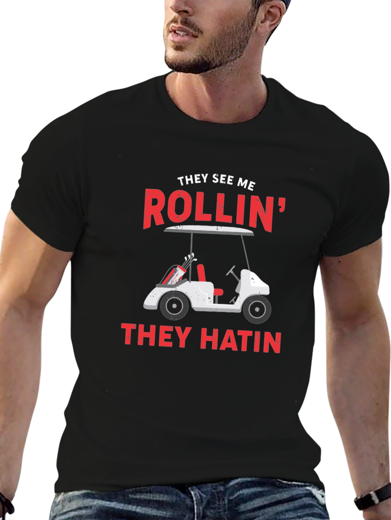 Golf Cart T-Shirt - They See Me Rollin