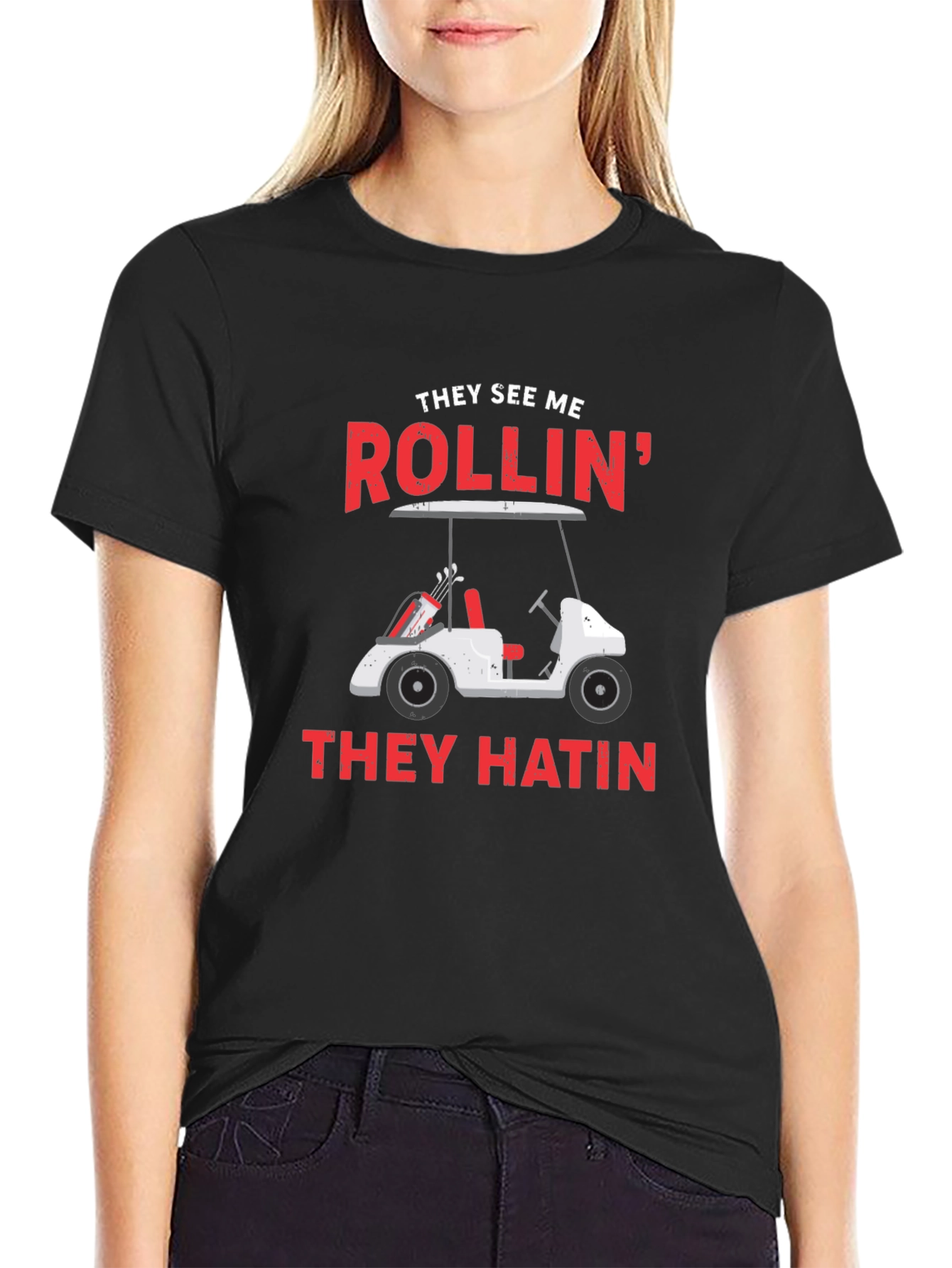 Golf Cart T-Shirt - They See Me Rollin