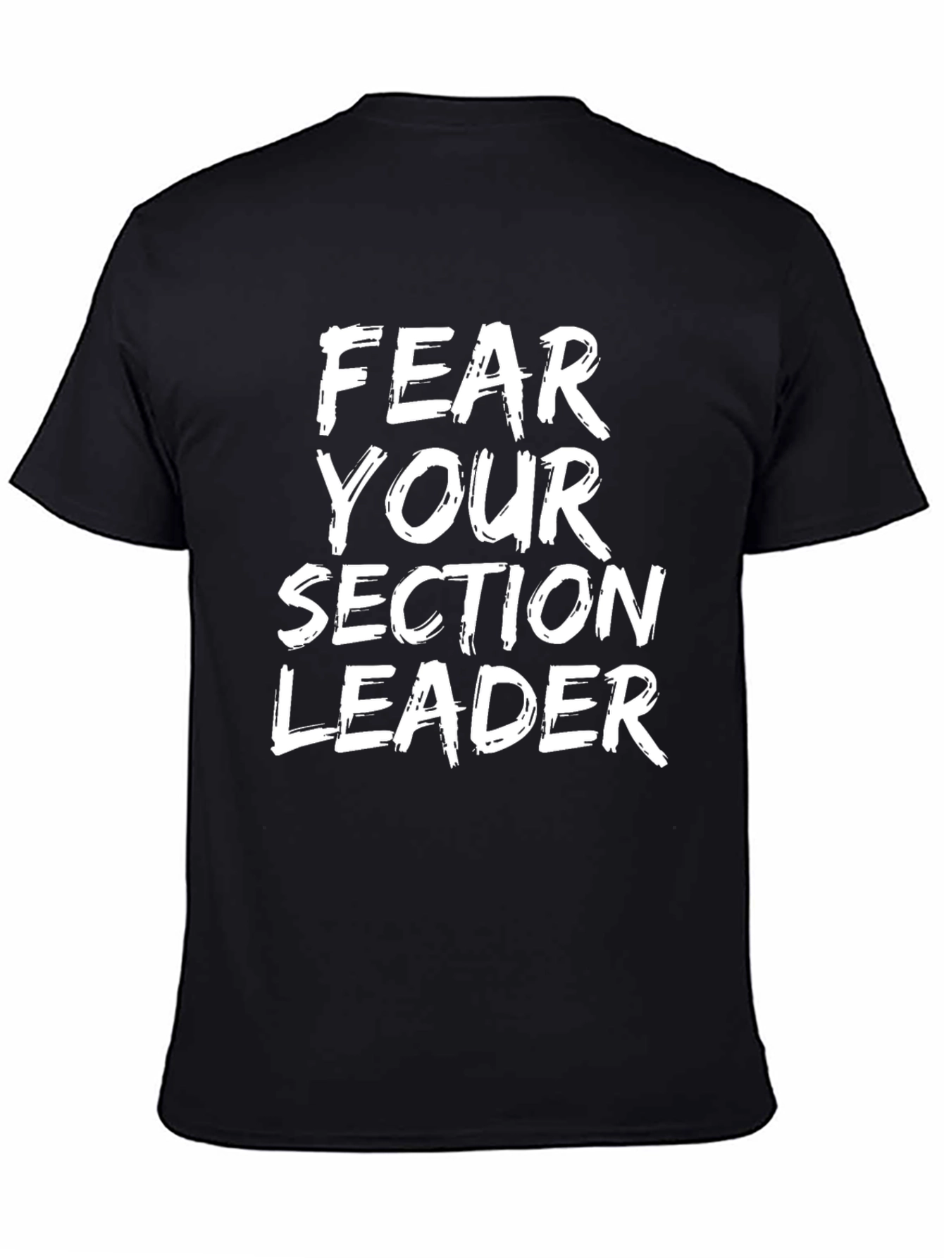 Fear Your Section Leader Graphic T-Shirt