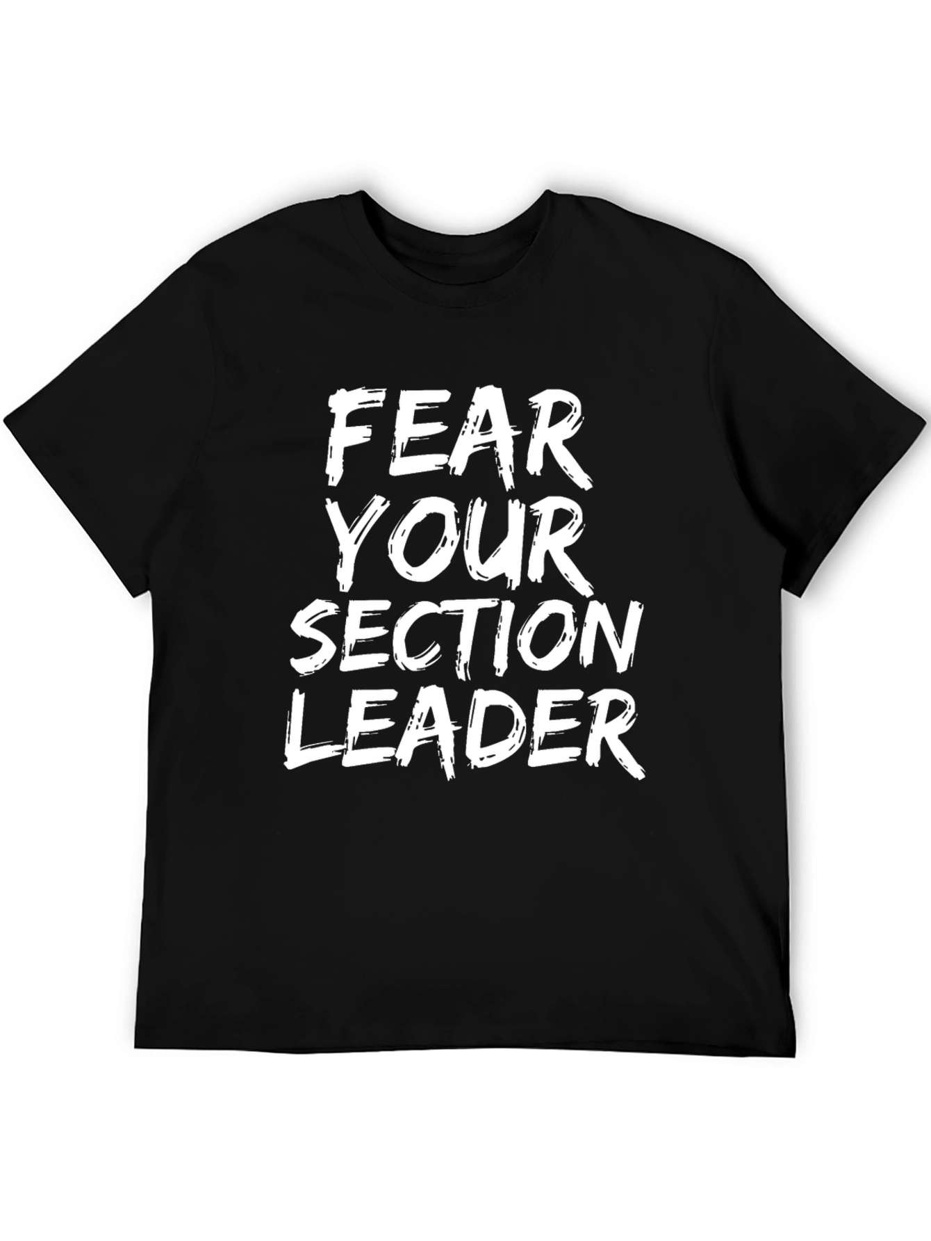 Fear Your Section Leader Graphic T-Shirt