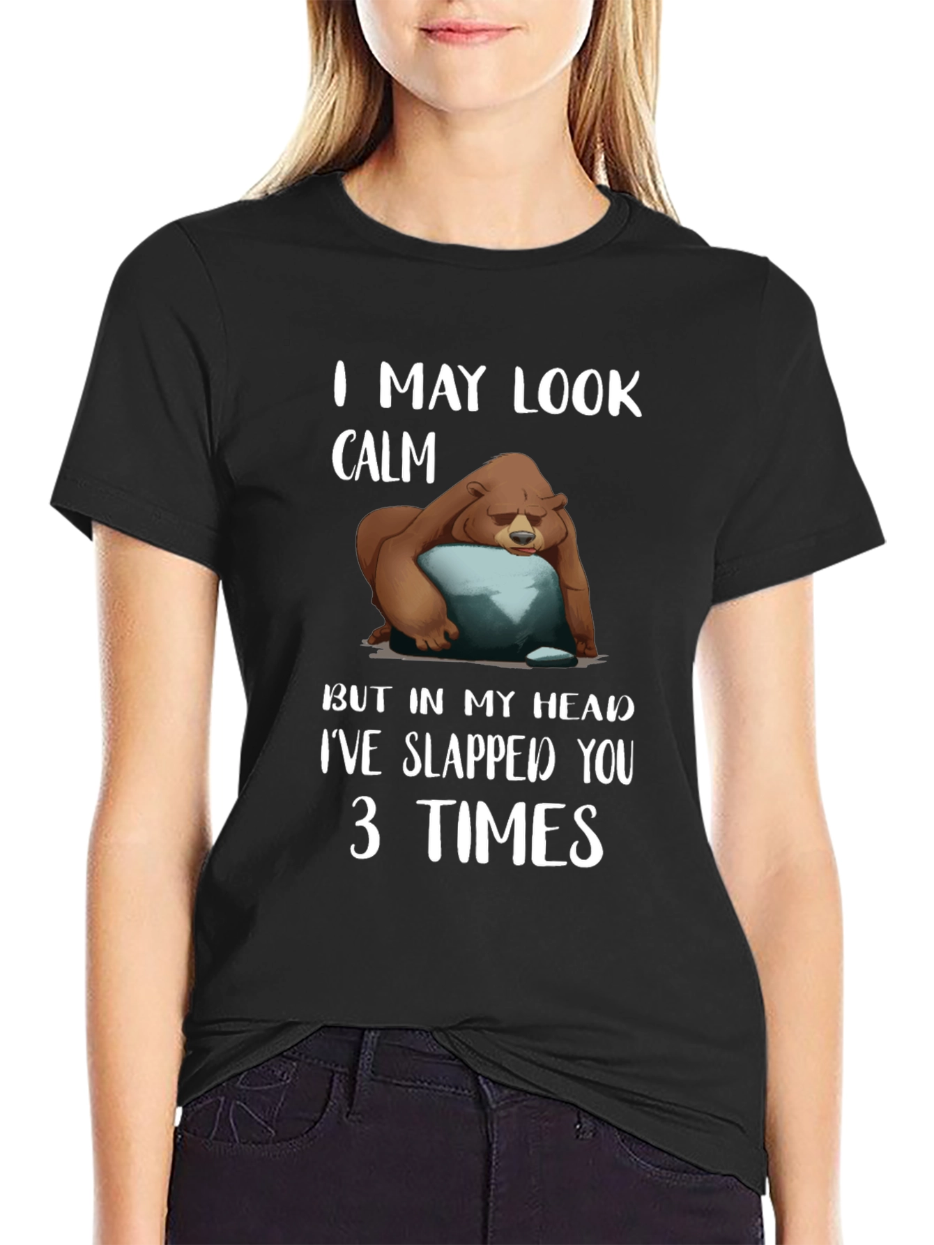 Calm Bear Slapped You 3 Times T-Shirt