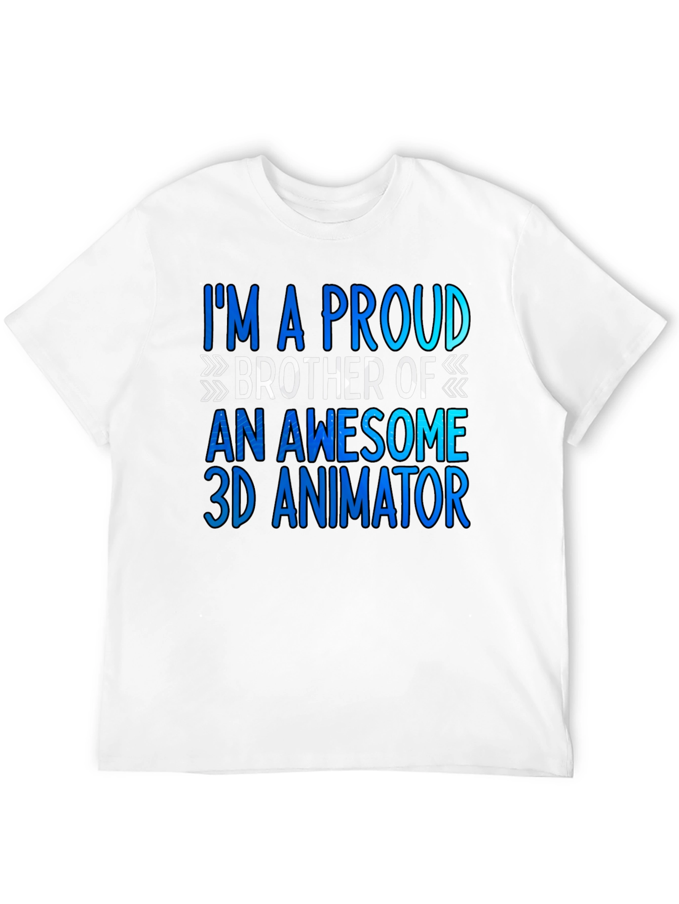 Proud Brother of a 3D Animator T-Shirt