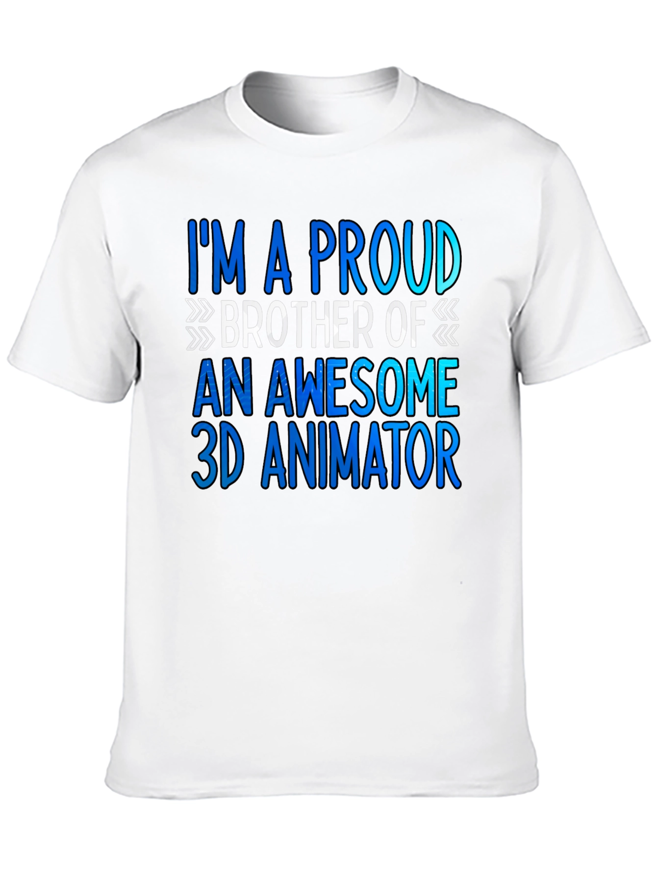 Proud Brother of a 3D Animator T-Shirt