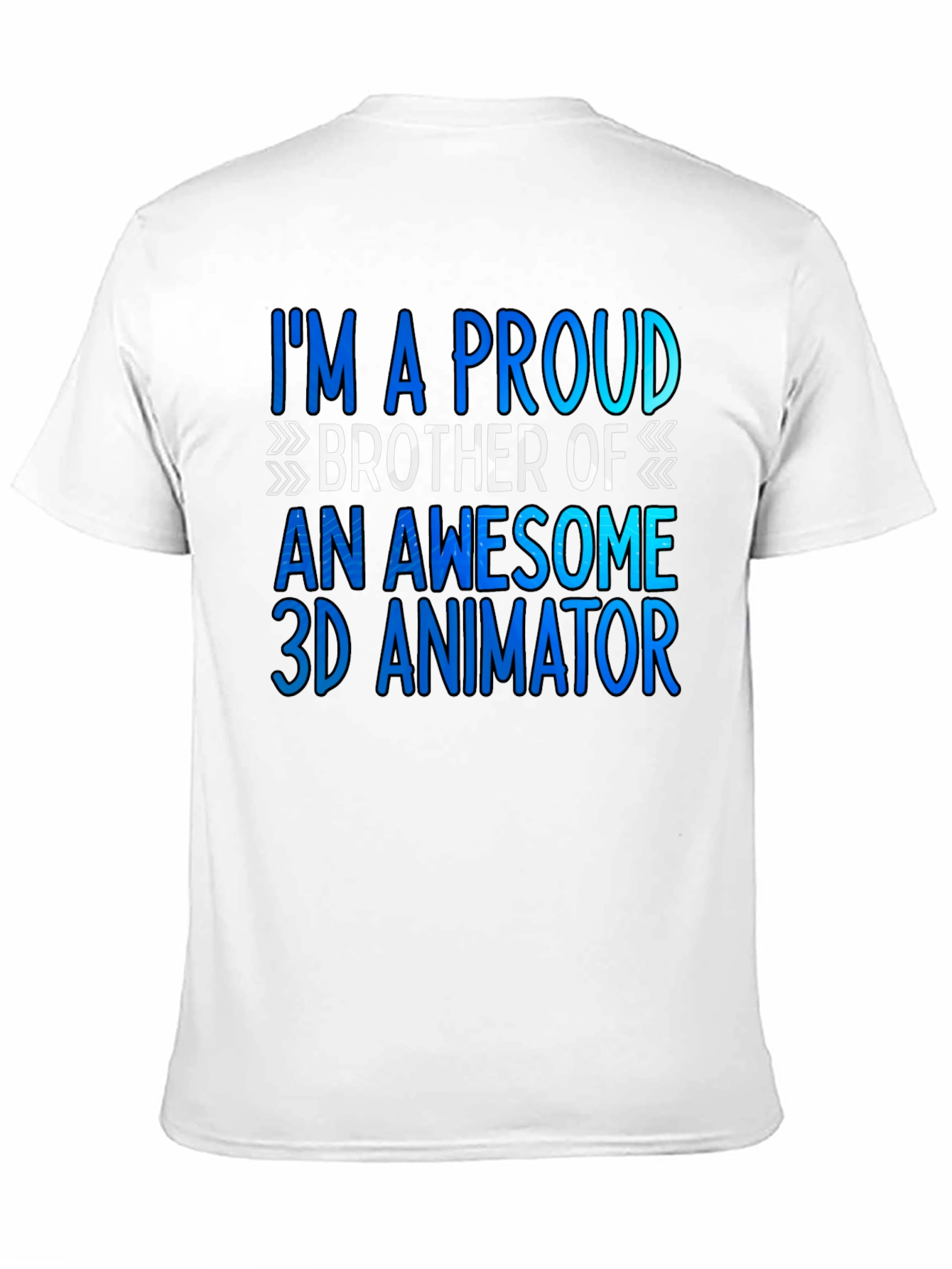 Proud Brother of a 3D Animator T-Shirt