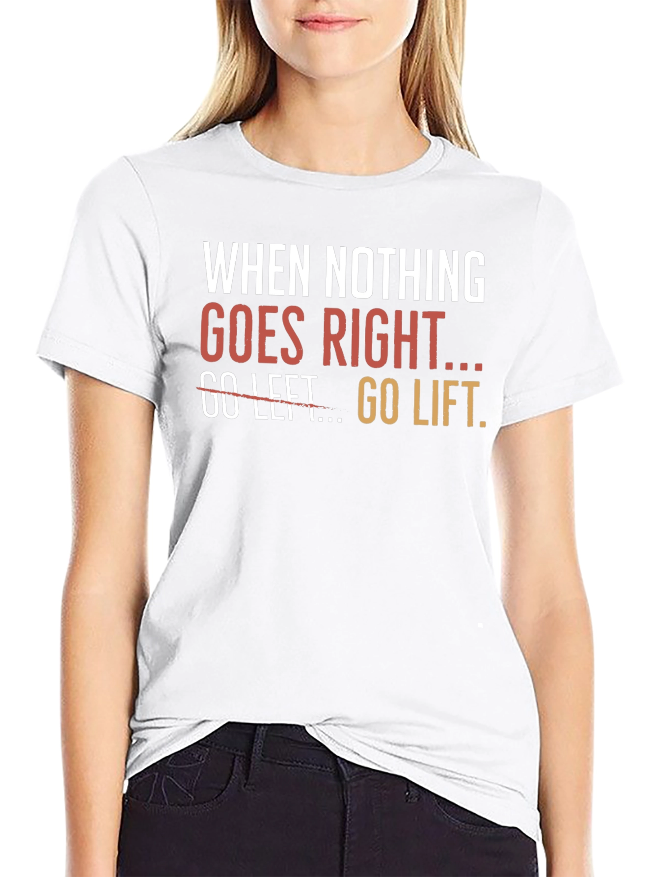 Go Lift Graphic T-Shirt - Motivational Workout Tee