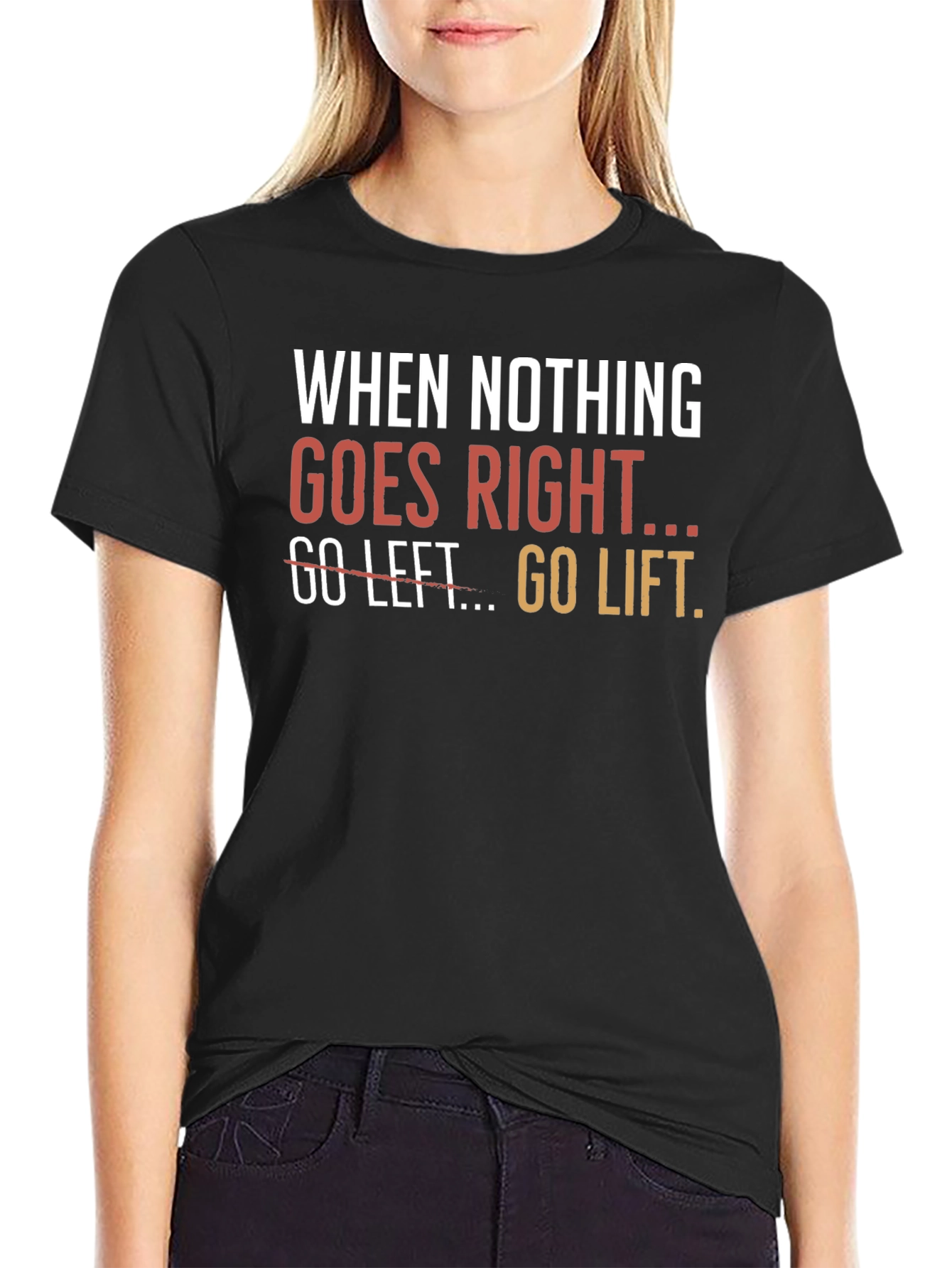 Go Lift Graphic T-Shirt - Motivational Workout Tee