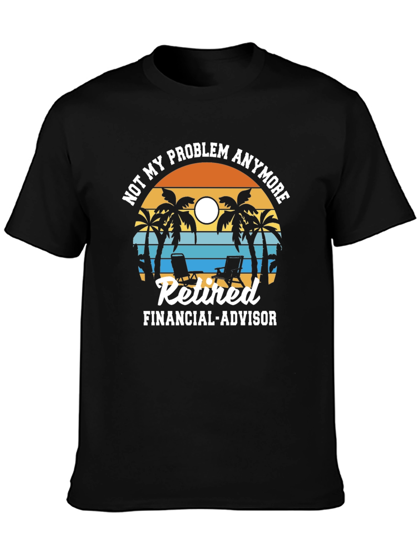 Retired Financial Advisor T-Shirt - Beach Design