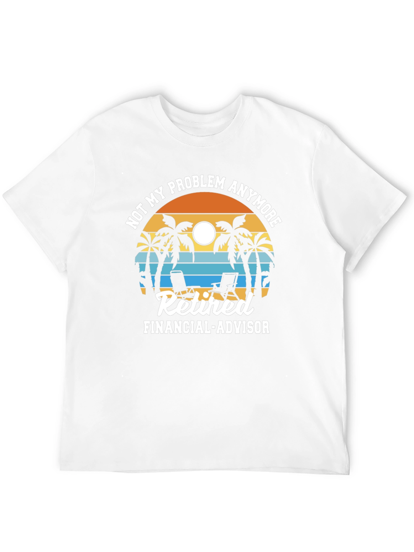 Retired Financial Advisor T-Shirt - Beach Design