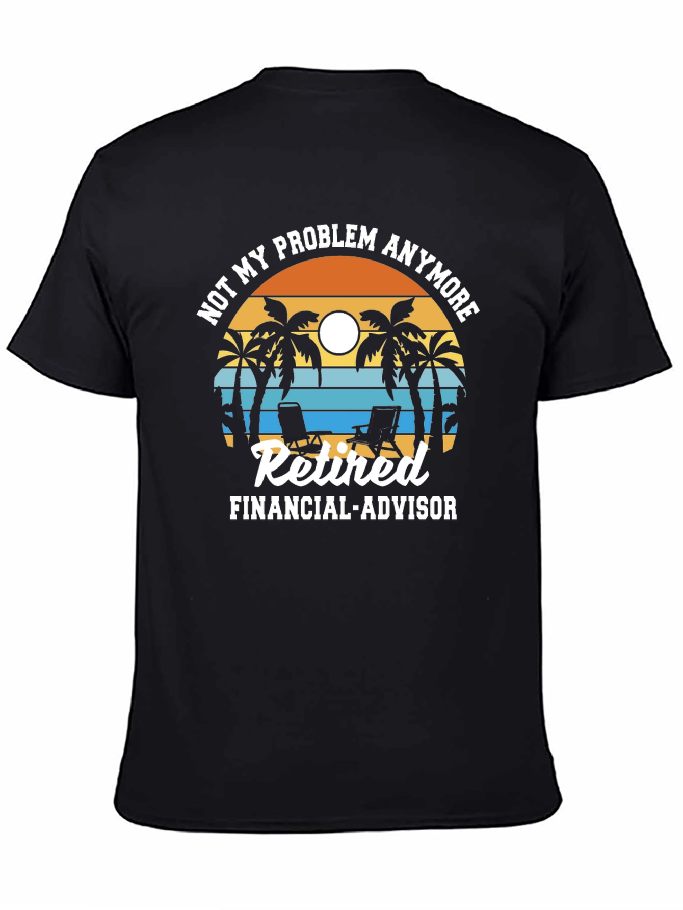 Retired Financial Advisor T-Shirt - Beach Design