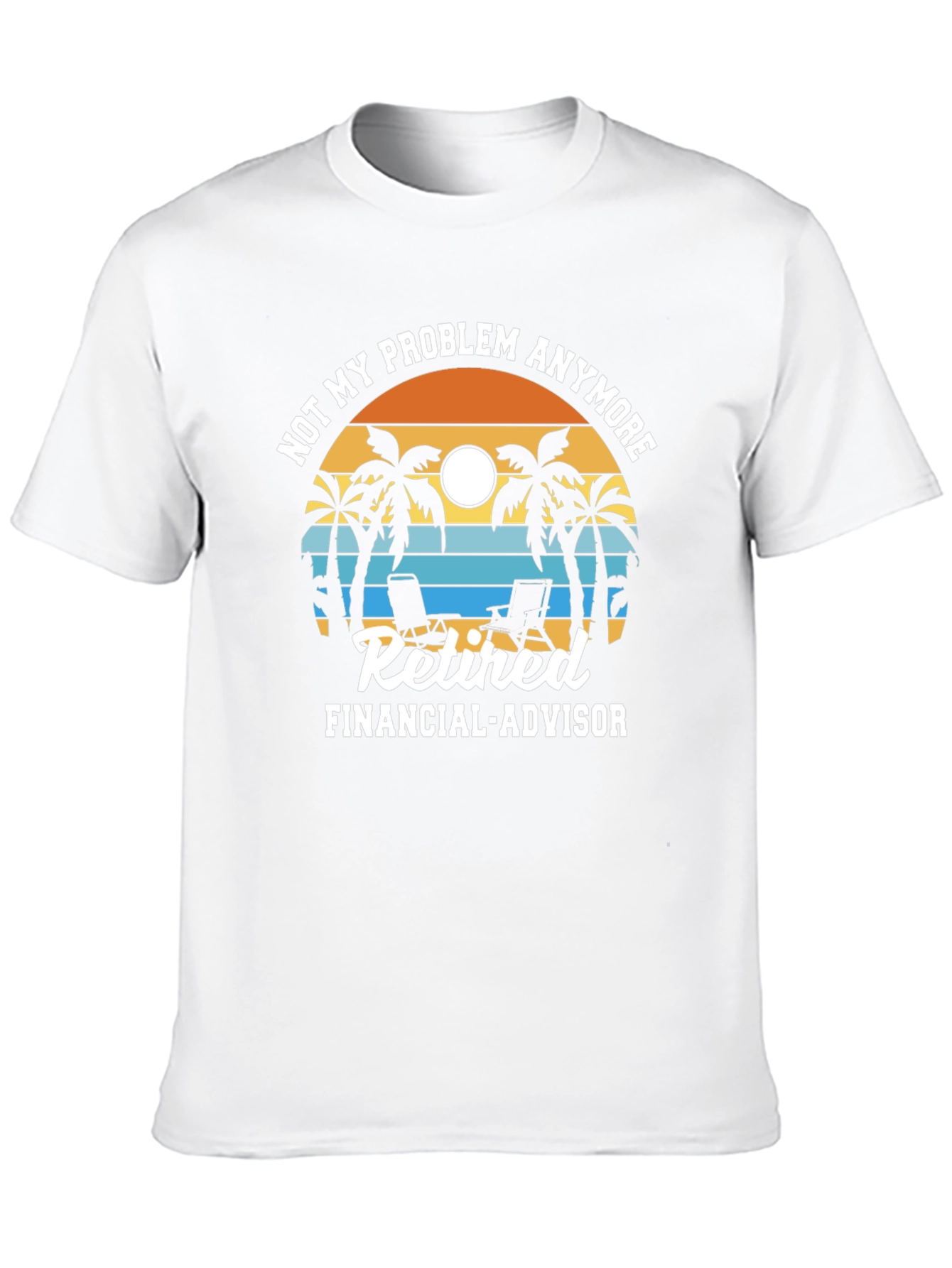 Retired Financial Advisor T-Shirt - Beach Design
