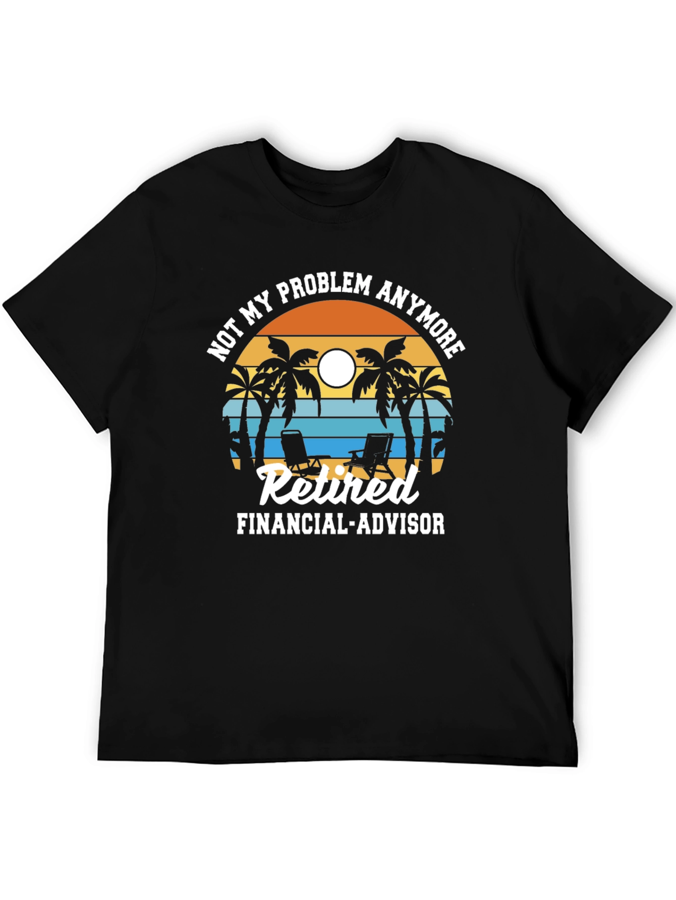 Retired Financial Advisor T-Shirt - Beach Design
