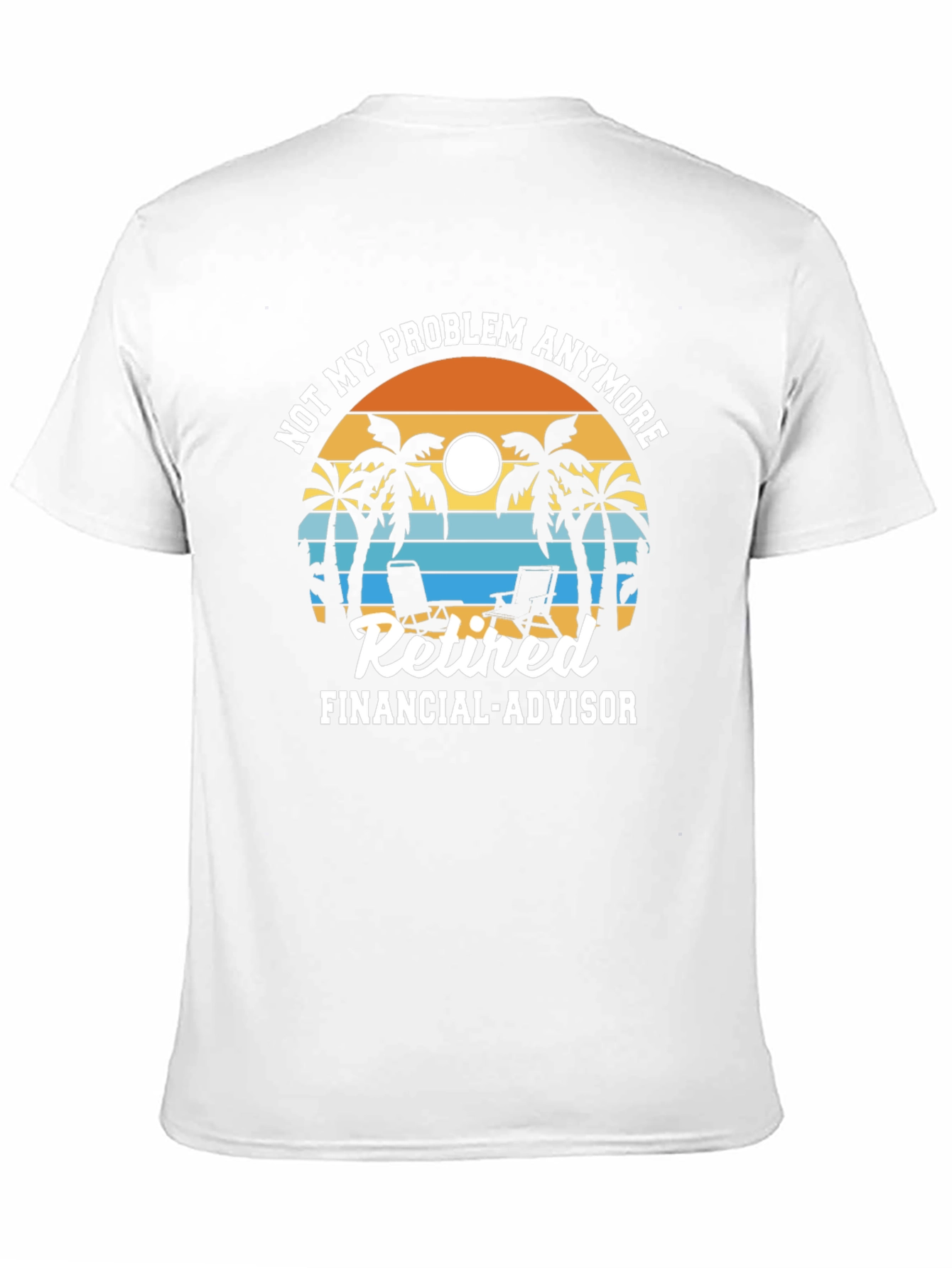 Retired Financial Advisor T-Shirt - Beach Design