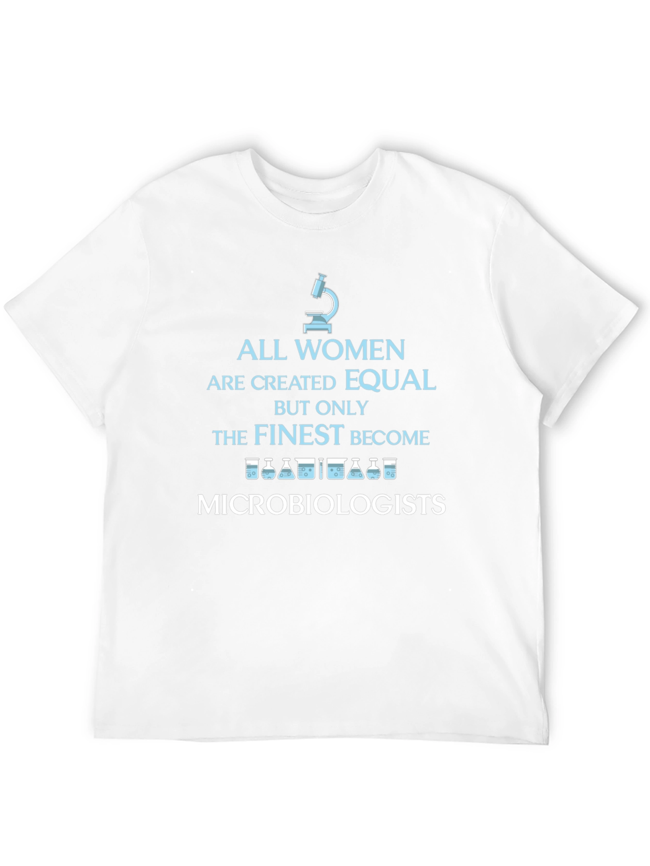 Finest Microbiologists Womens T-Shirt