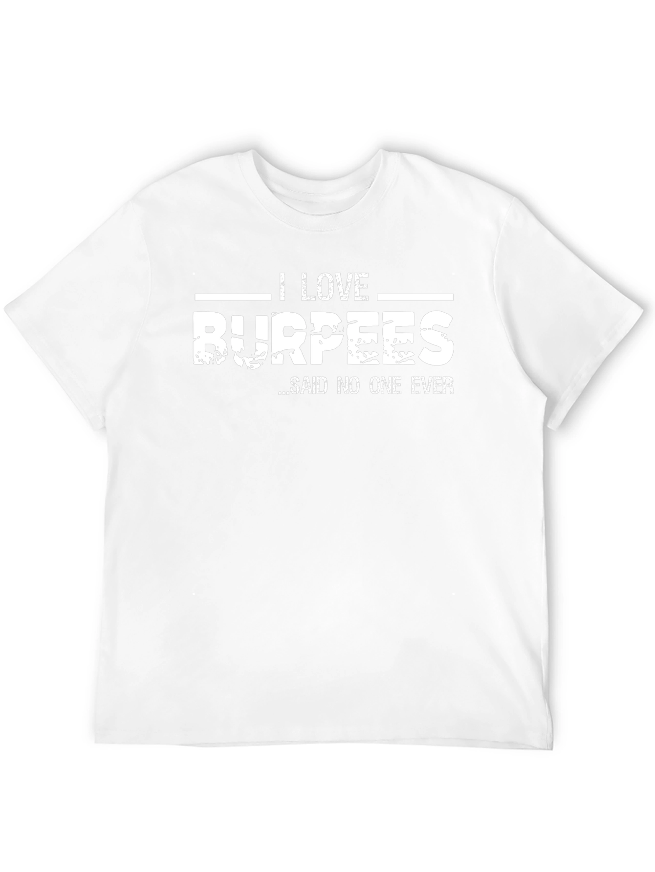 I Love Burpees Funny Workout T-Shirt