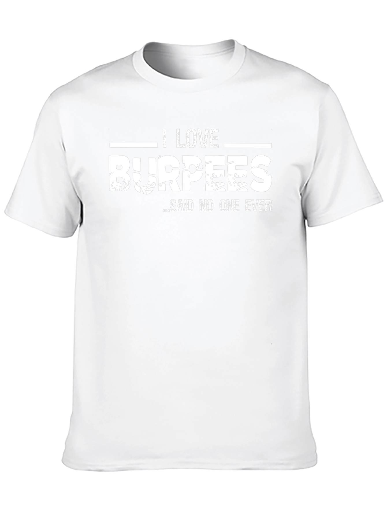 I Love Burpees Funny Workout T-Shirt