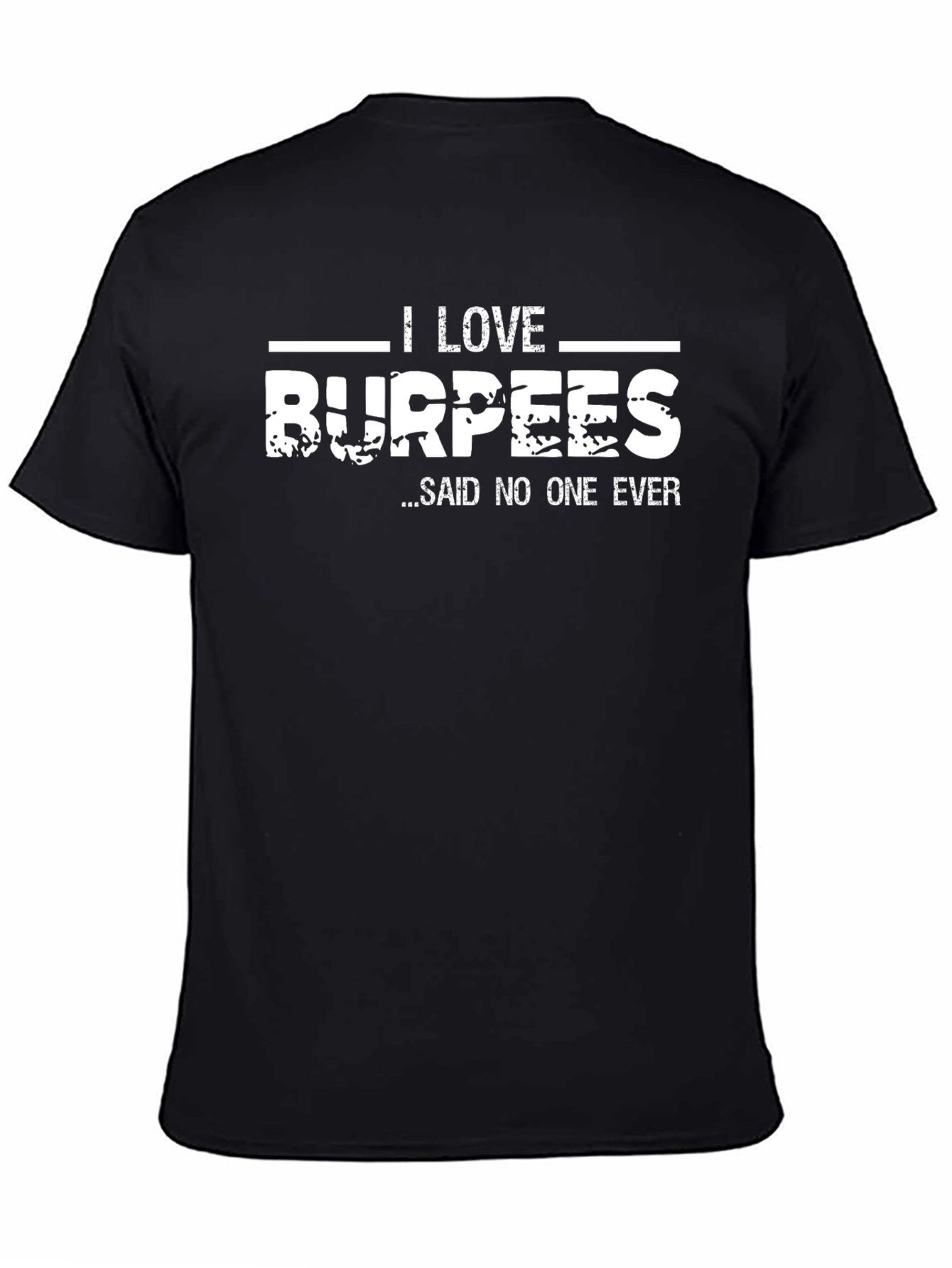I Love Burpees Funny Workout T-Shirt