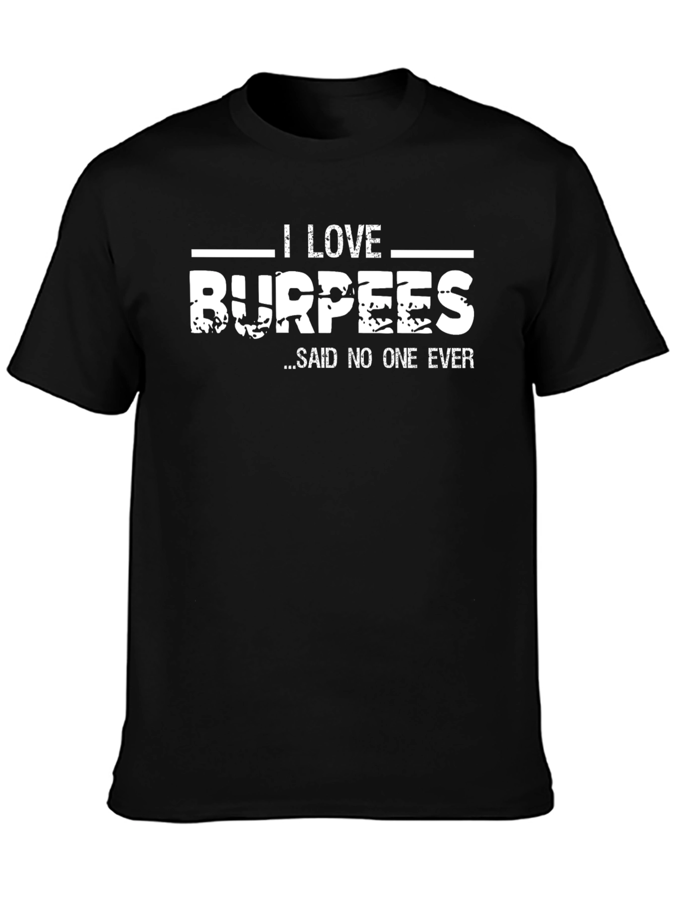 I Love Burpees Funny Workout T-Shirt