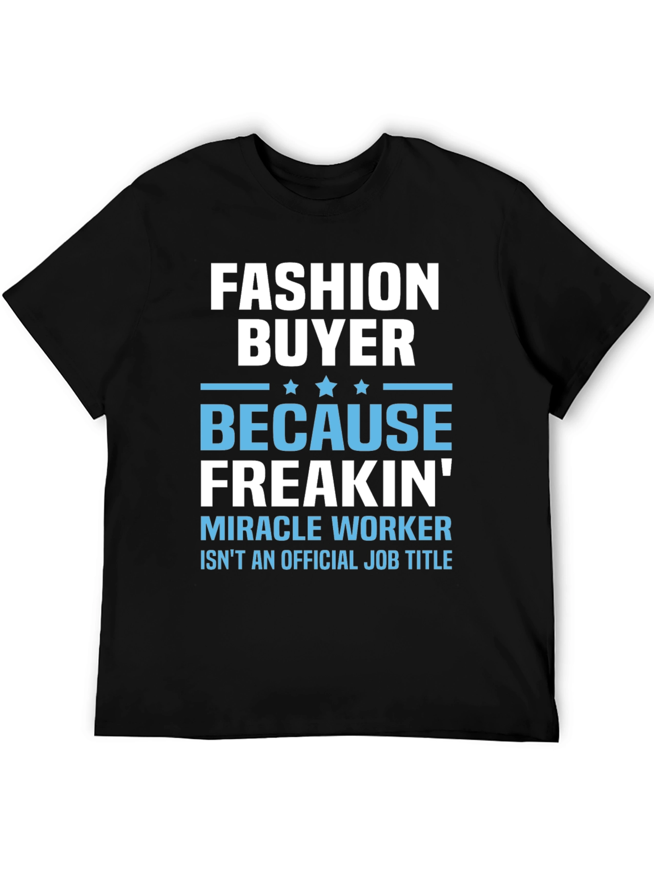 Fashion Buyer Graphic Tee - Miracle Worker