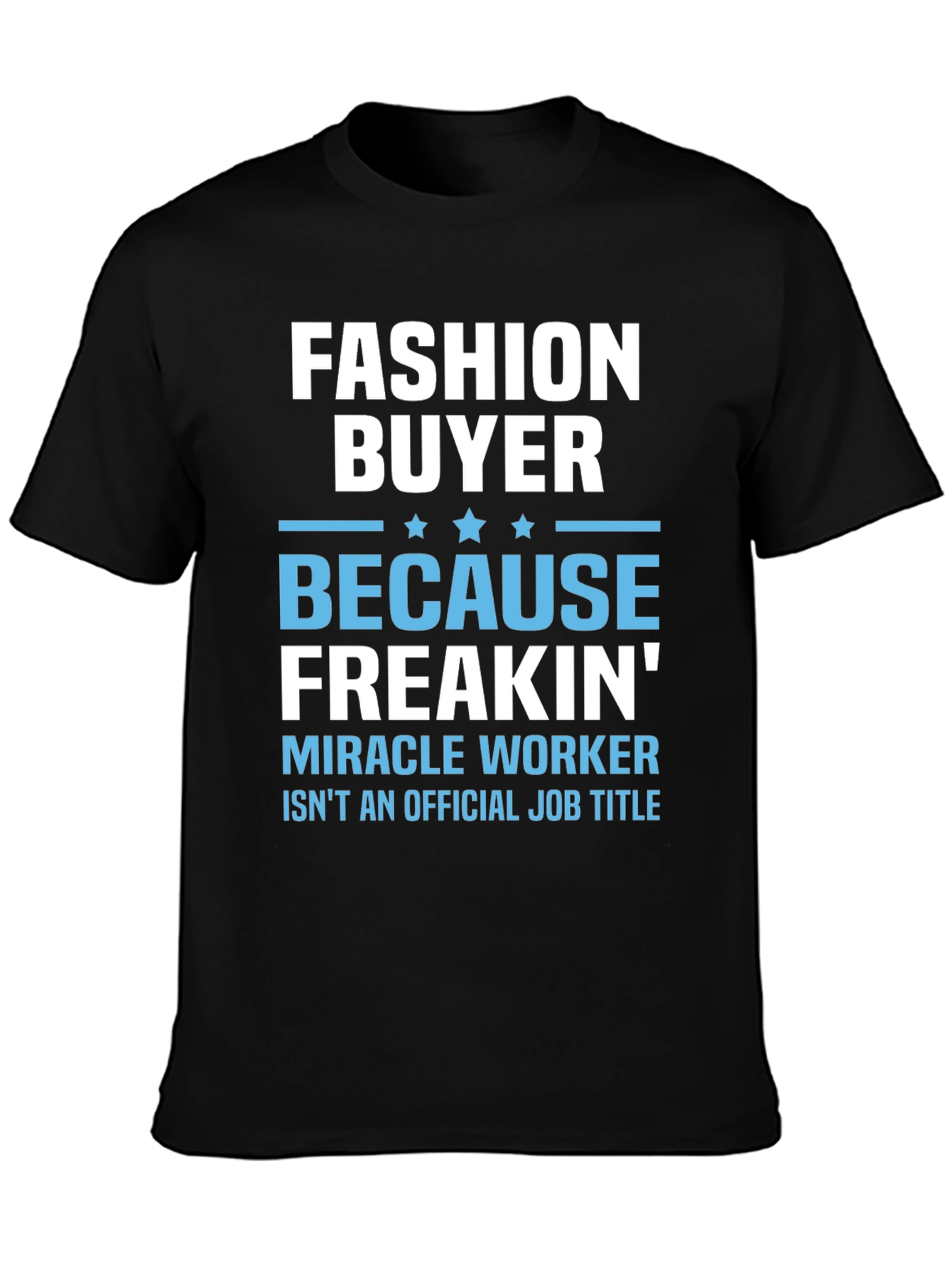 Fashion Buyer Graphic Tee - Miracle Worker