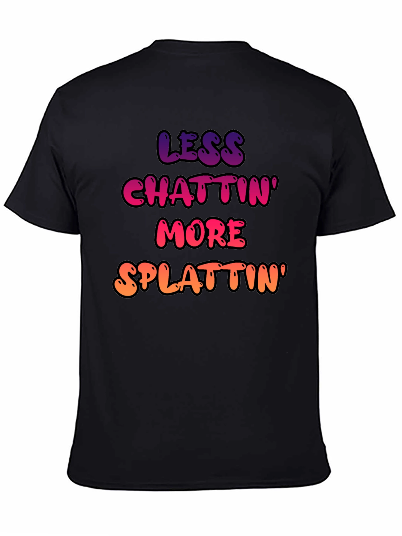 Less Chattin More Splattin Graphic Tee