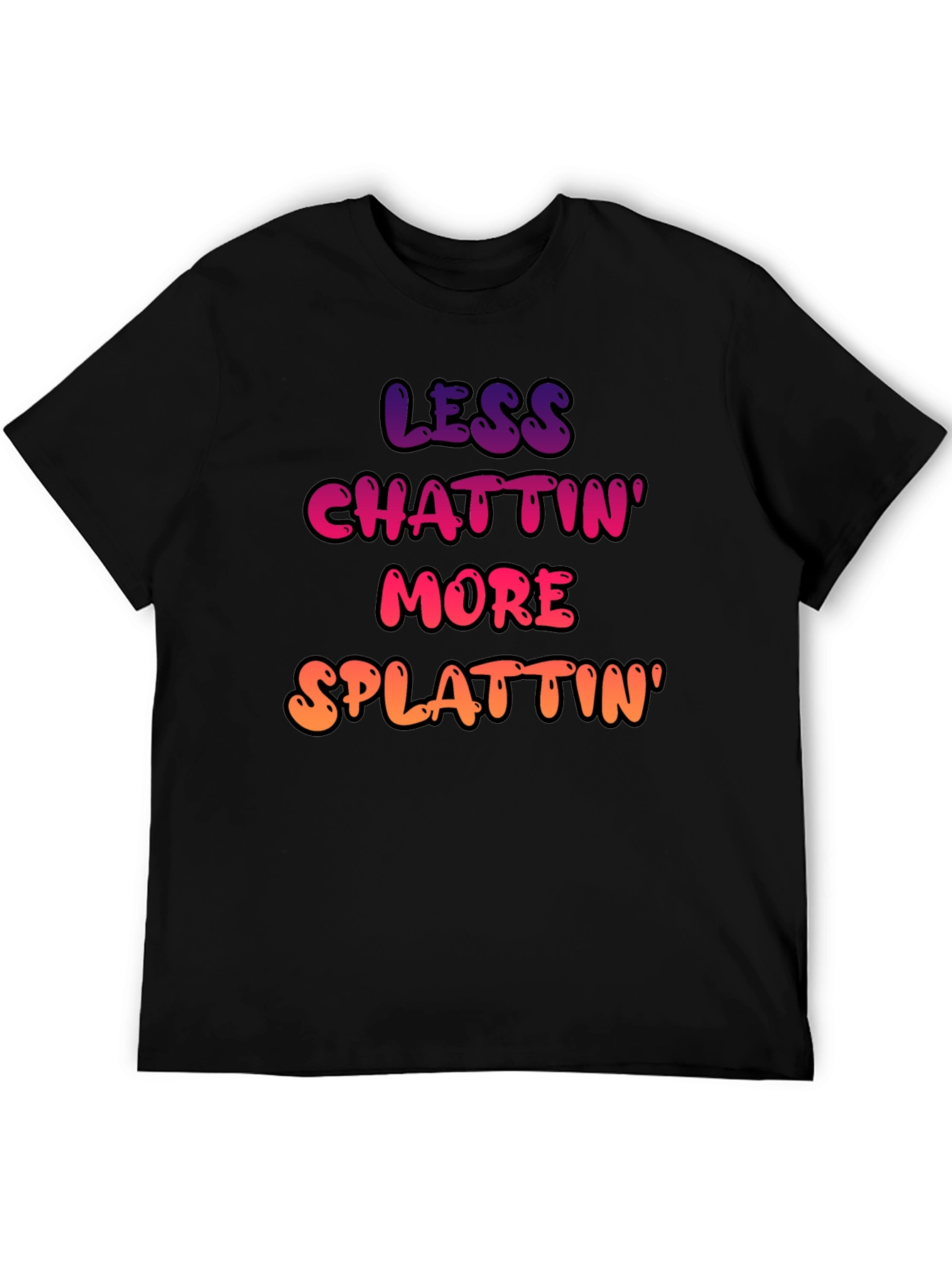 Less Chattin More Splattin Graphic Tee