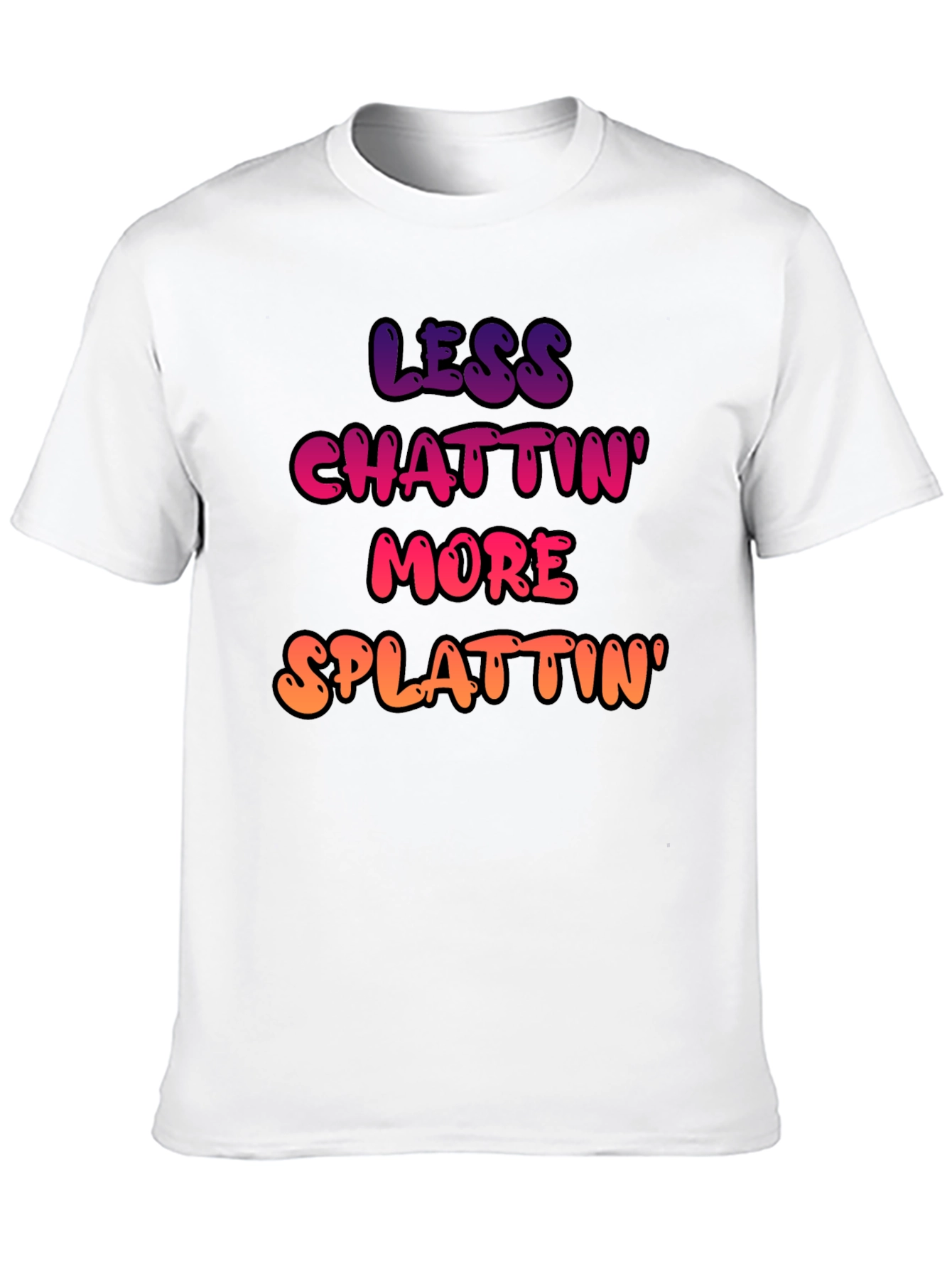 Less Chattin More Splattin Graphic Tee