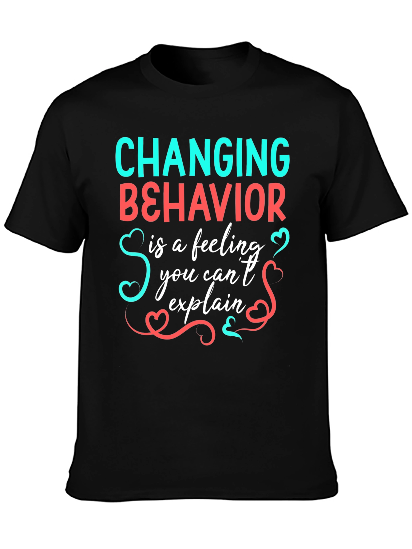 Changing Behavior Feeling T-Shirt