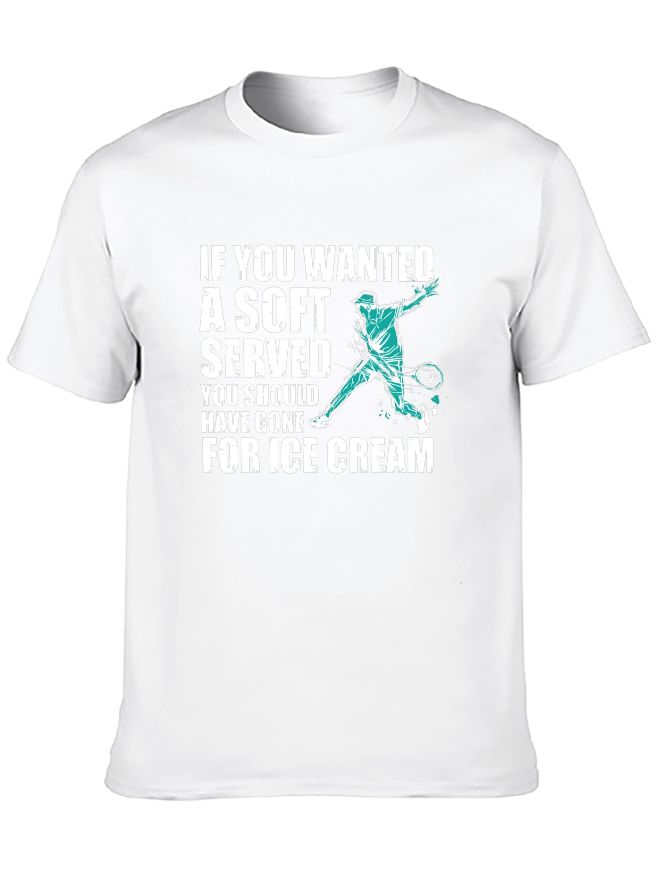 Funny Tennis T-Shirt: If You Wanted a Soft Serve