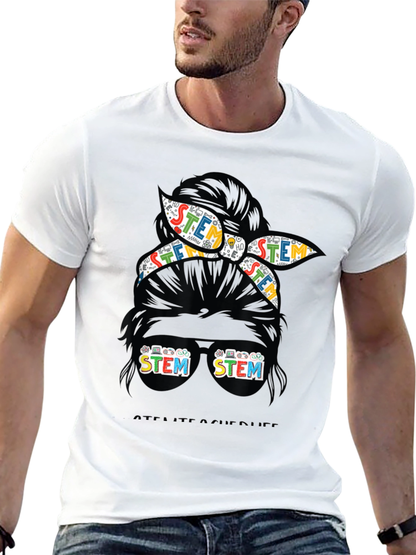 STEM Teacher Life T-Shirt - Messy Bun Design