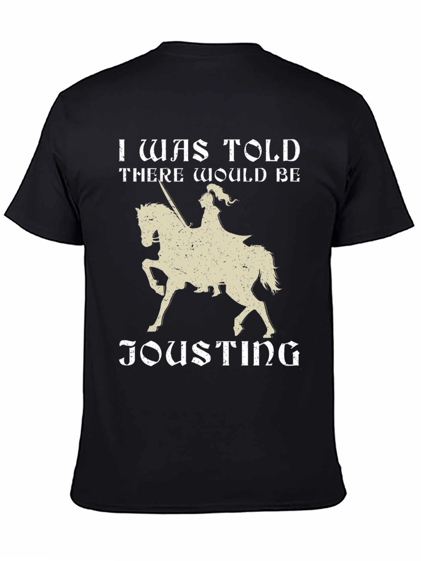 I Was Told There Would Be Jousting Black T-Shirt