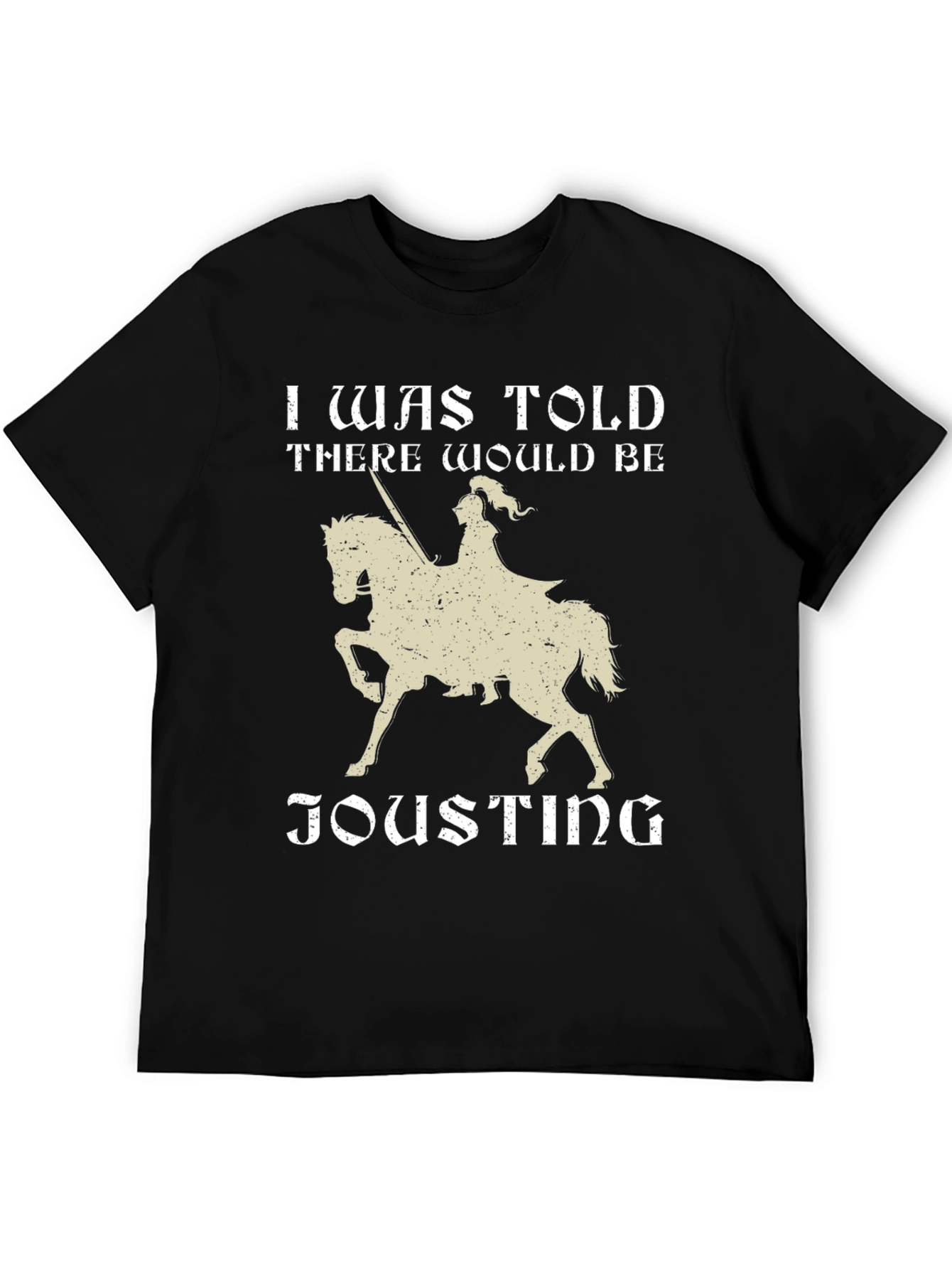 I Was Told There Would Be Jousting Black T-Shirt