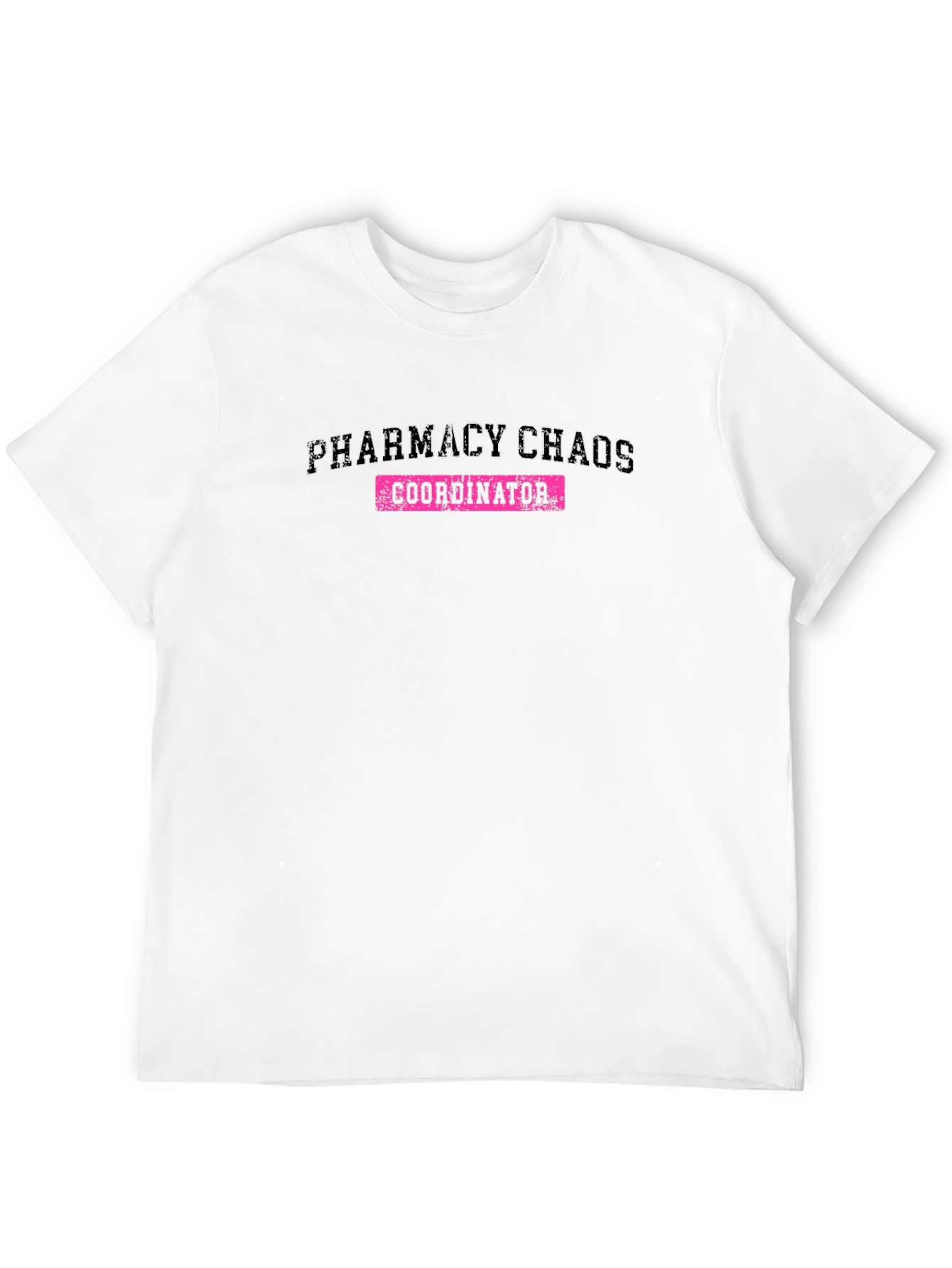 Pharmacy Chaos Coordinator T-Shirt