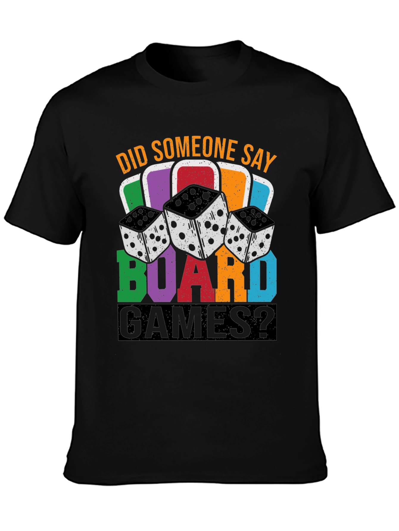 Did Someone Say Board Games? Graphic T-Shirt
