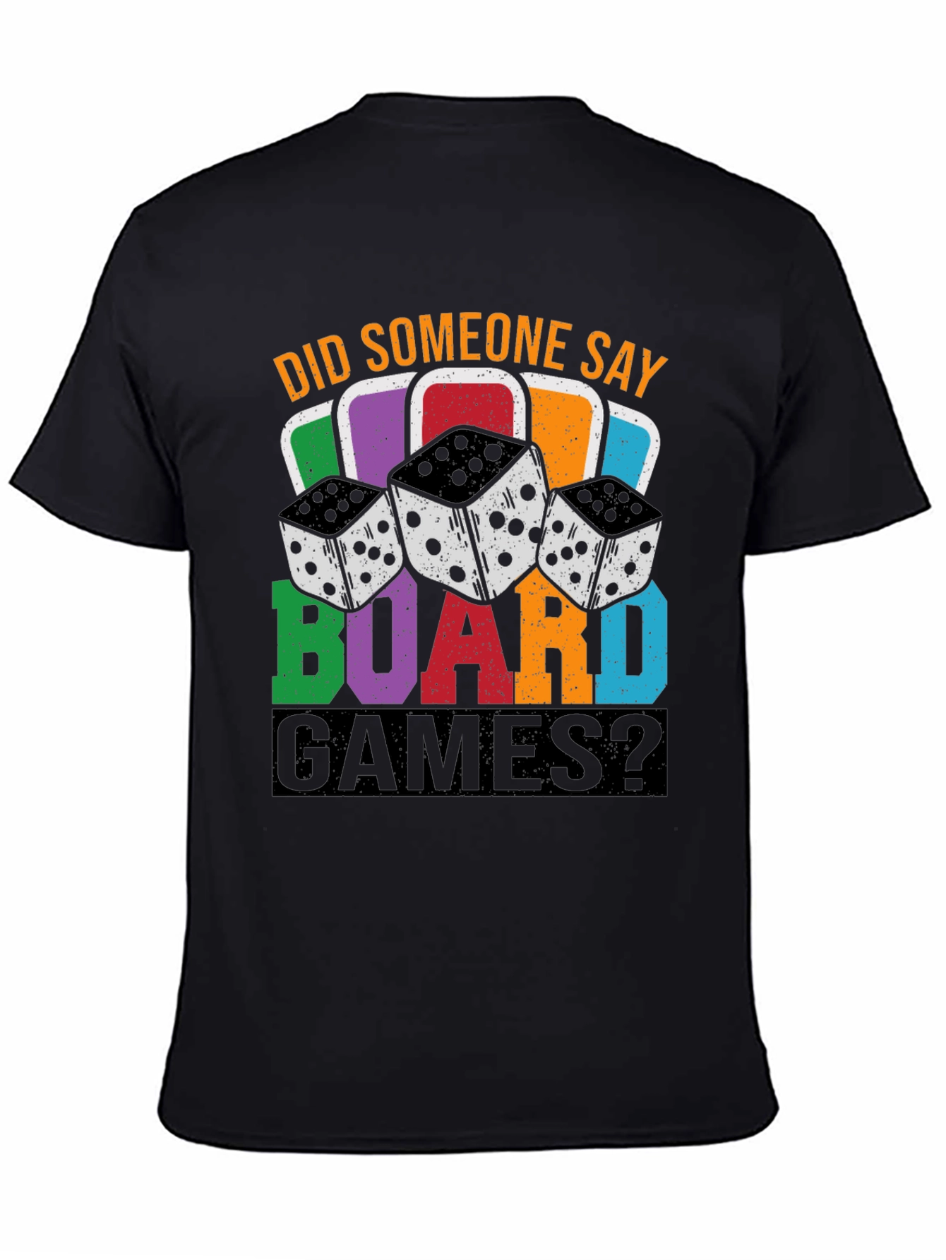 Did Someone Say Board Games? Graphic T-Shirt