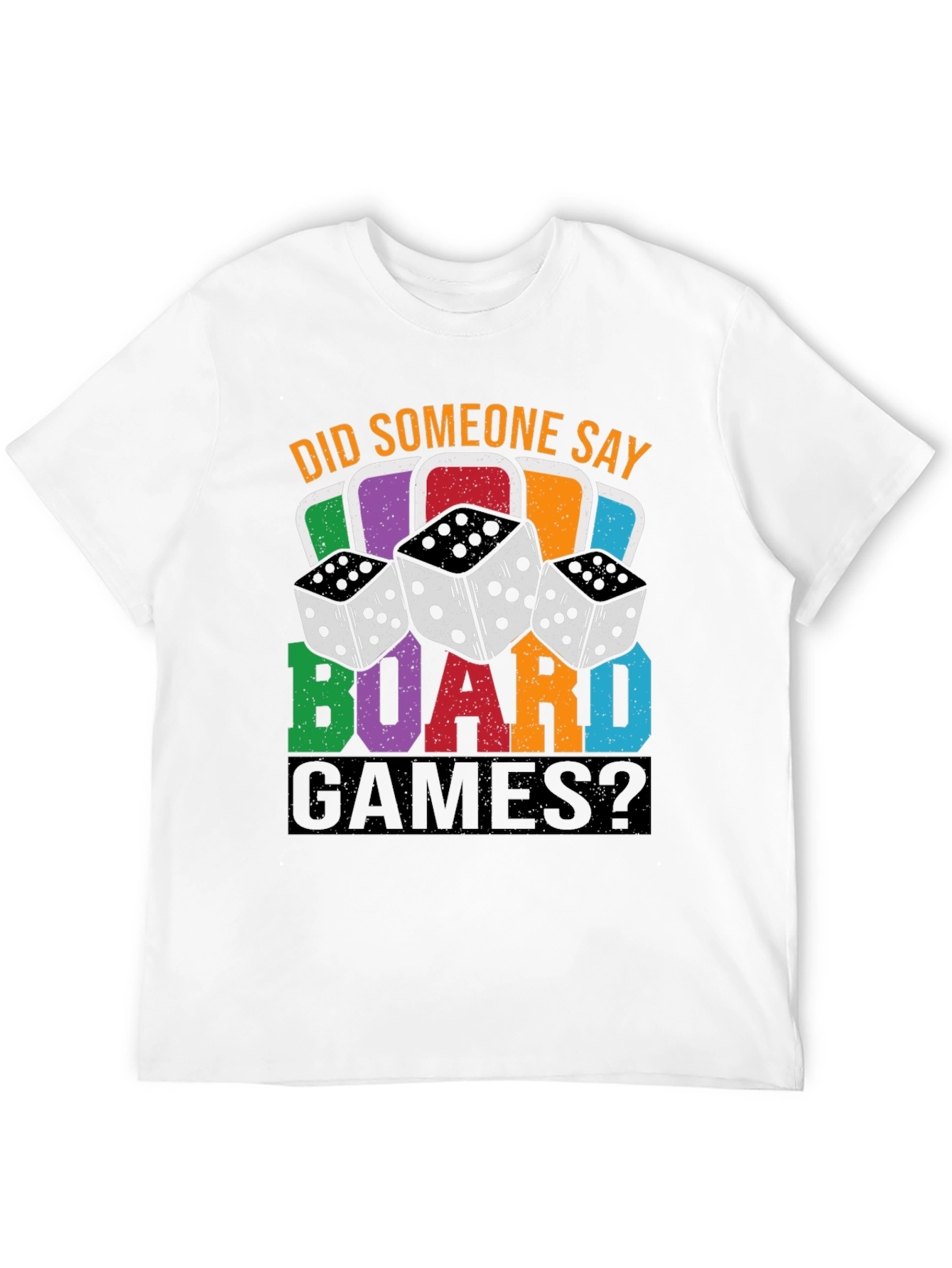 Did Someone Say Board Games? Graphic T-Shirt