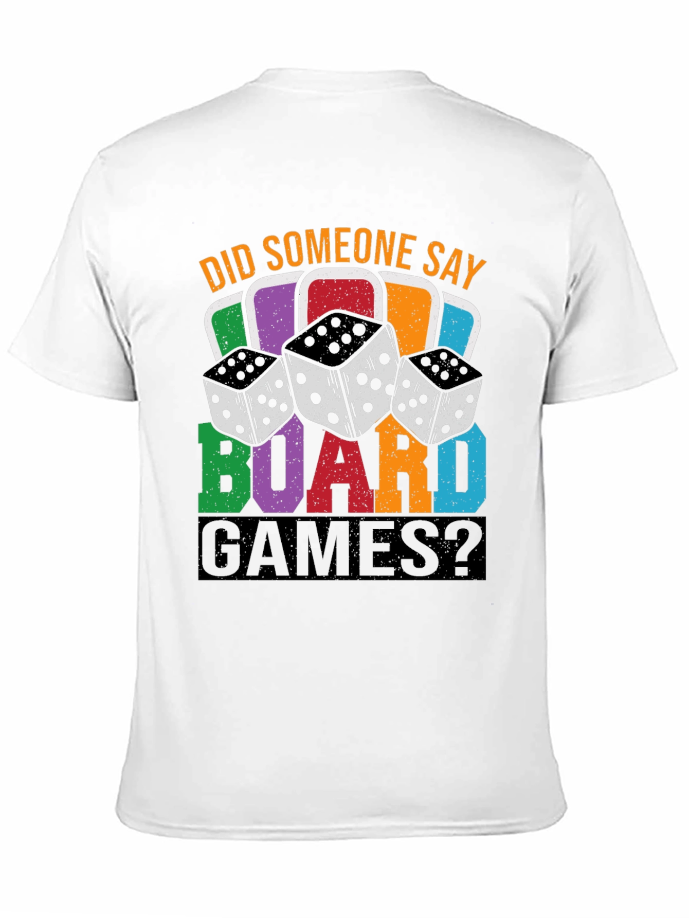 Did Someone Say Board Games? Graphic T-Shirt