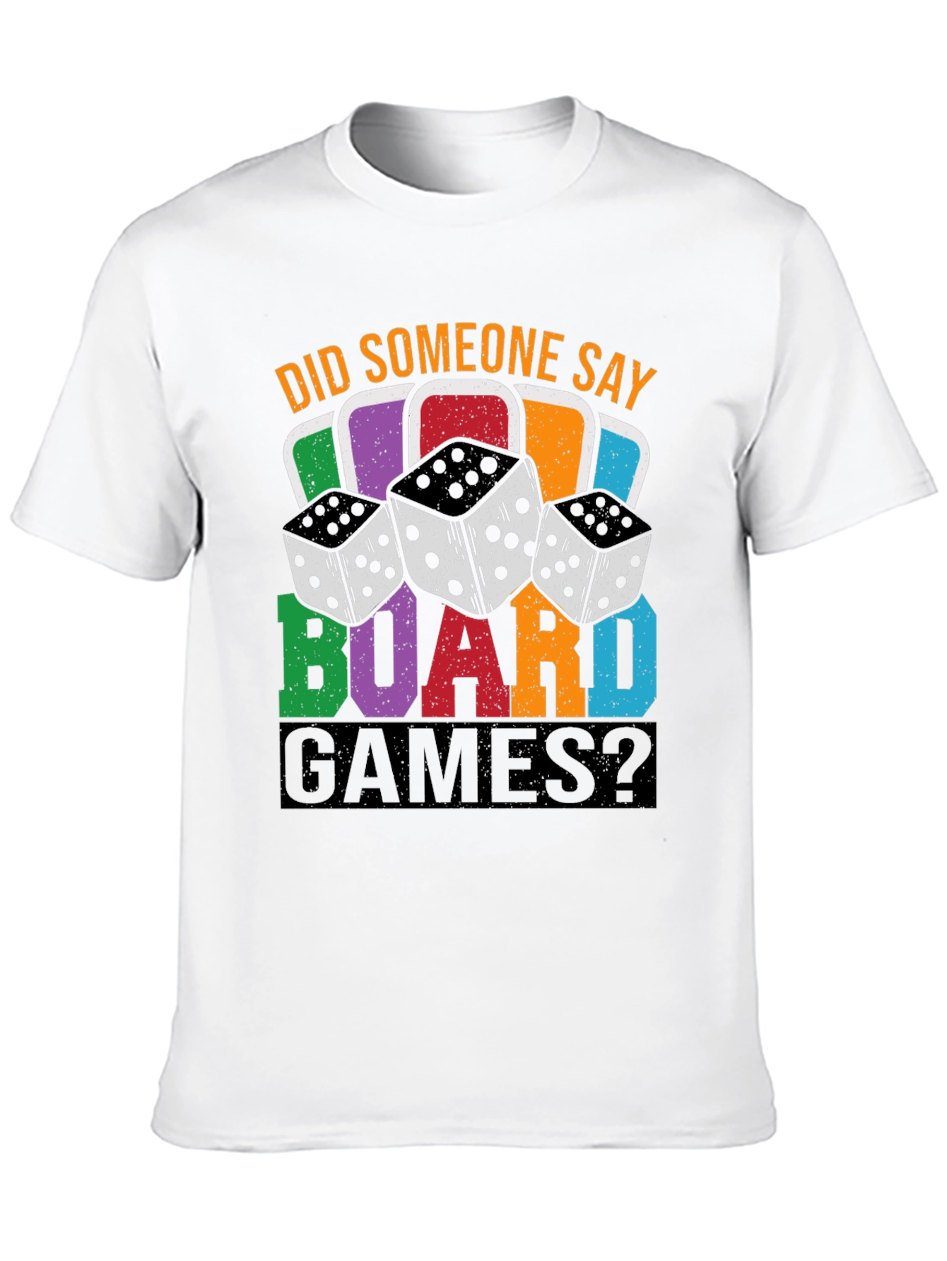 Did Someone Say Board Games? Graphic T-Shirt