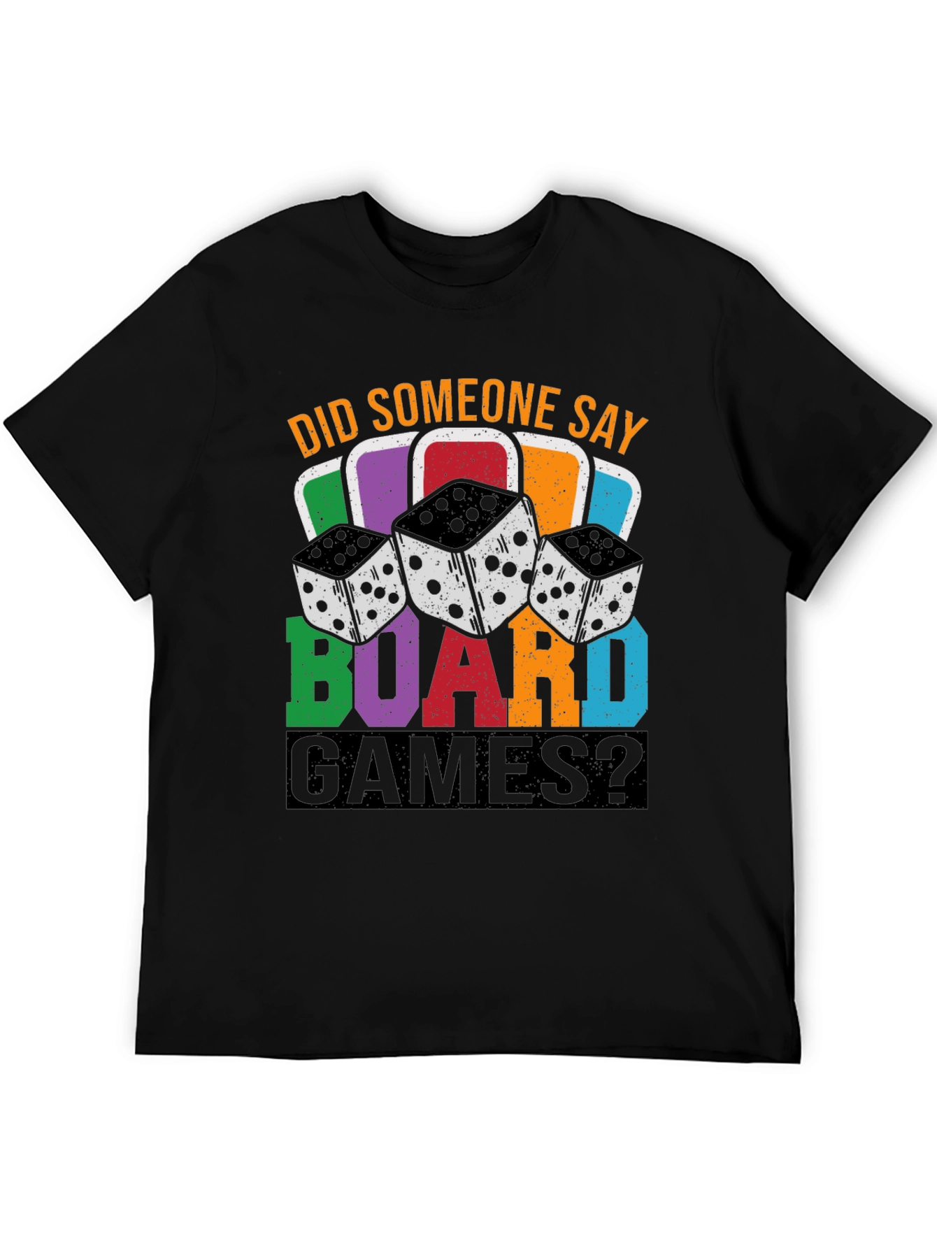 Did Someone Say Board Games? Graphic T-Shirt