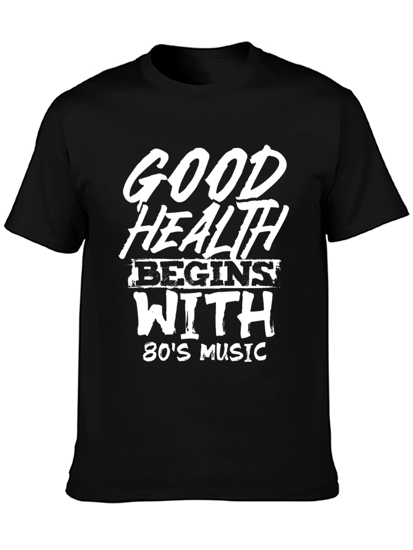 Good Health Begins With 80s Music T-Shirt