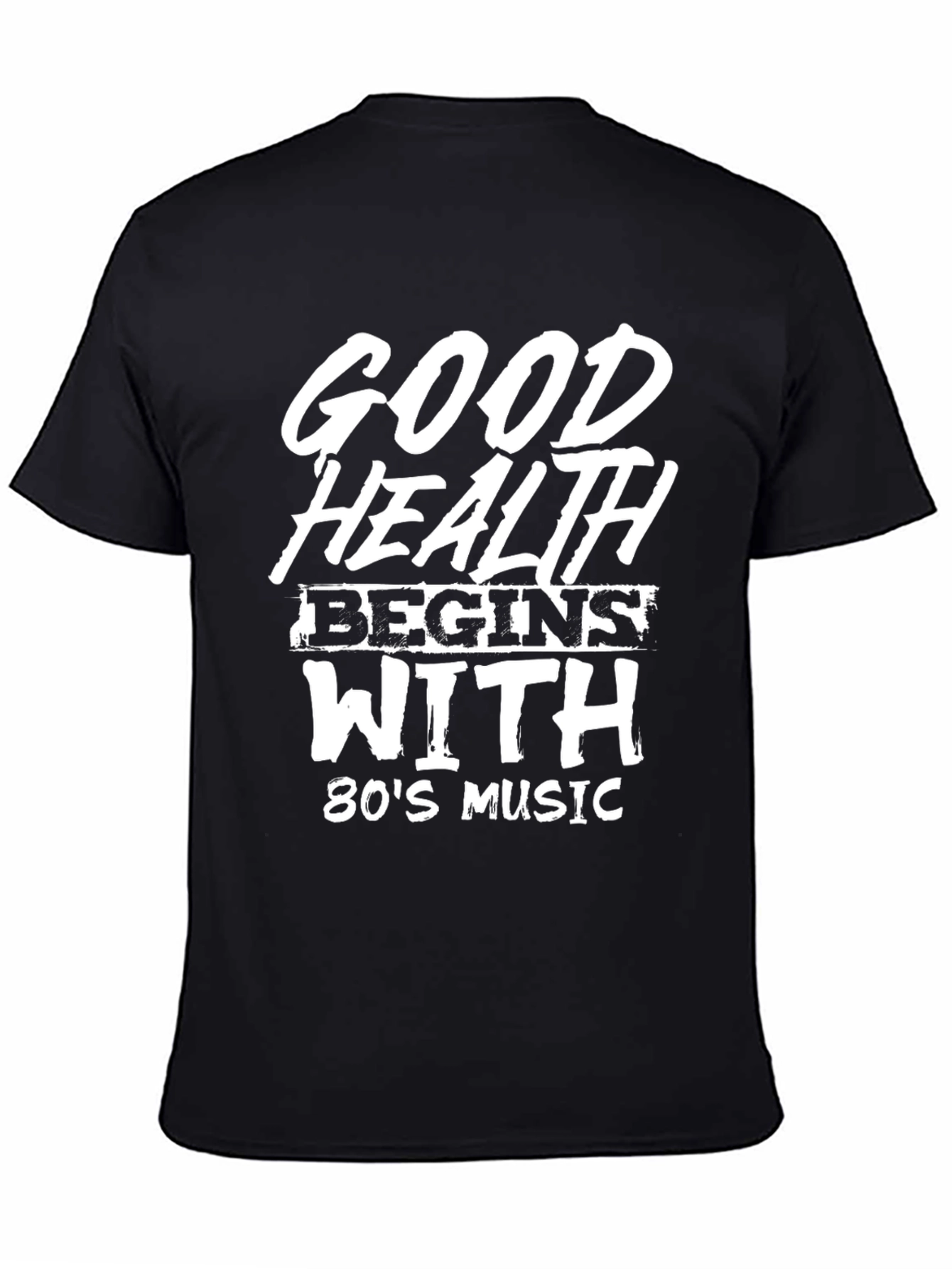 Good Health Begins With 80s Music T-Shirt