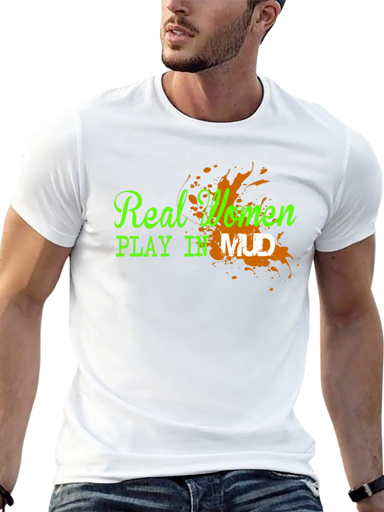 Real Women Play in Mud Graphic Tee