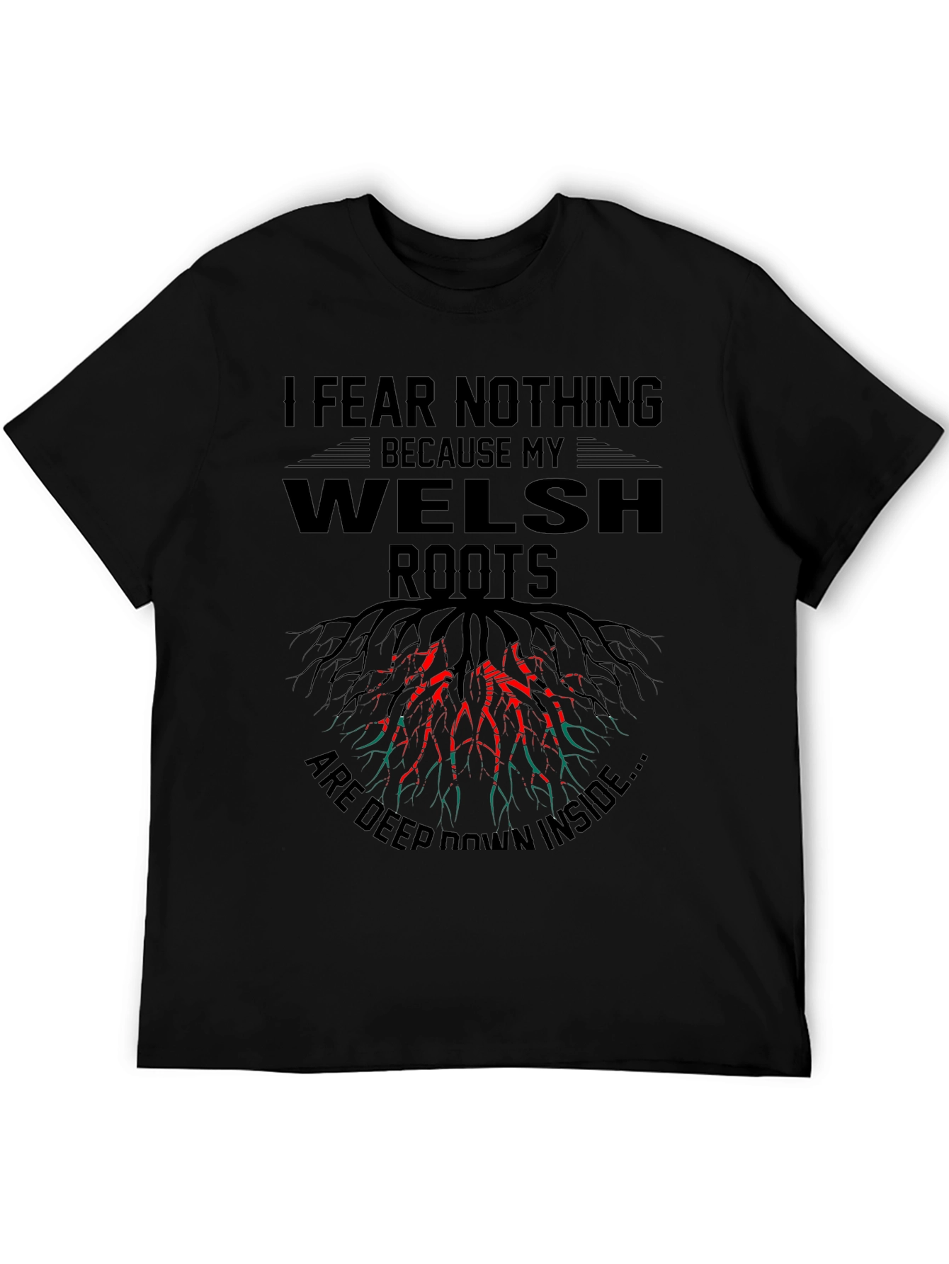 Welsh Roots Mens T-Shirt - I Fear Nothing