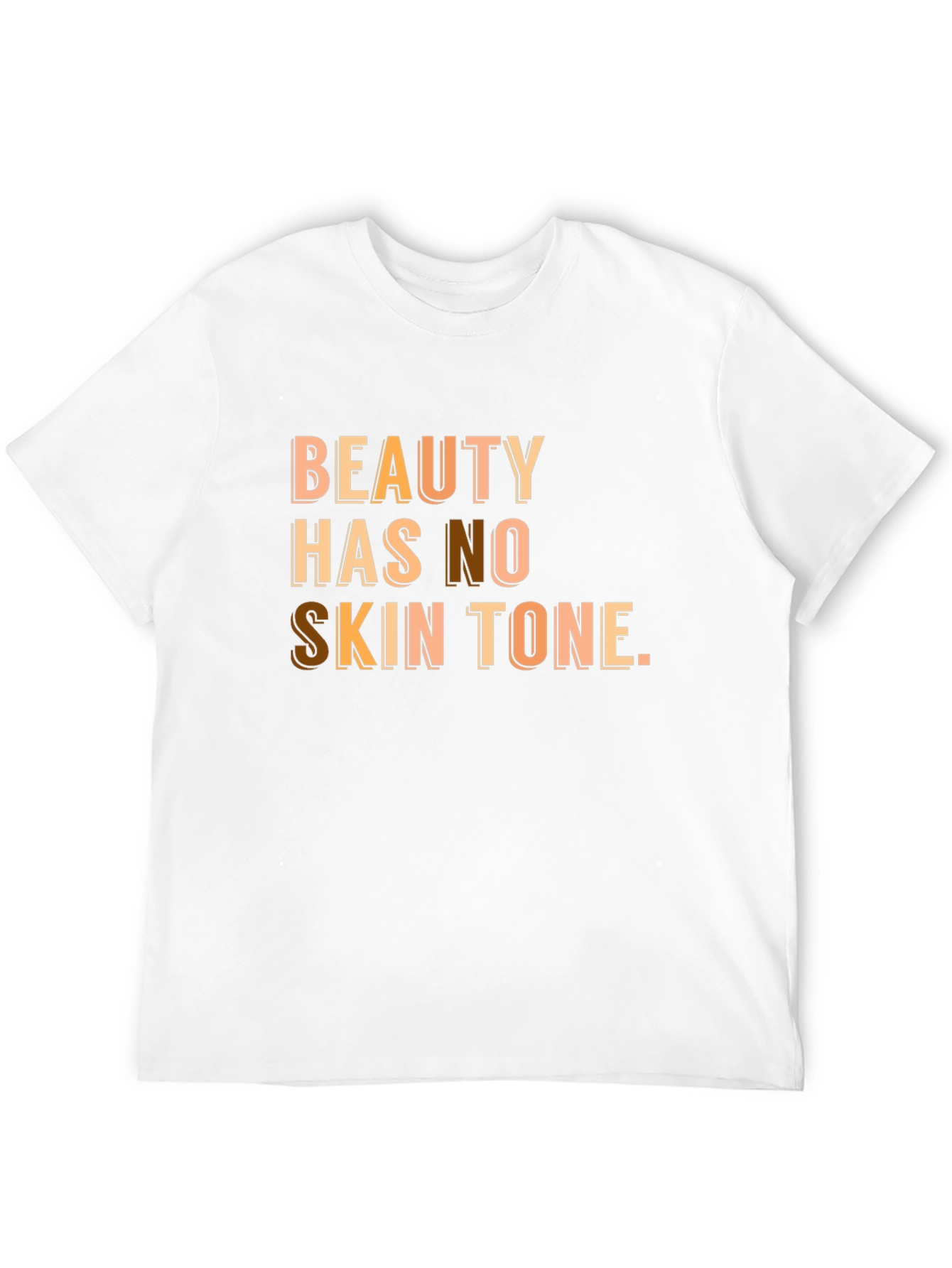 Beauty Has No Skin Tone T-Shirt