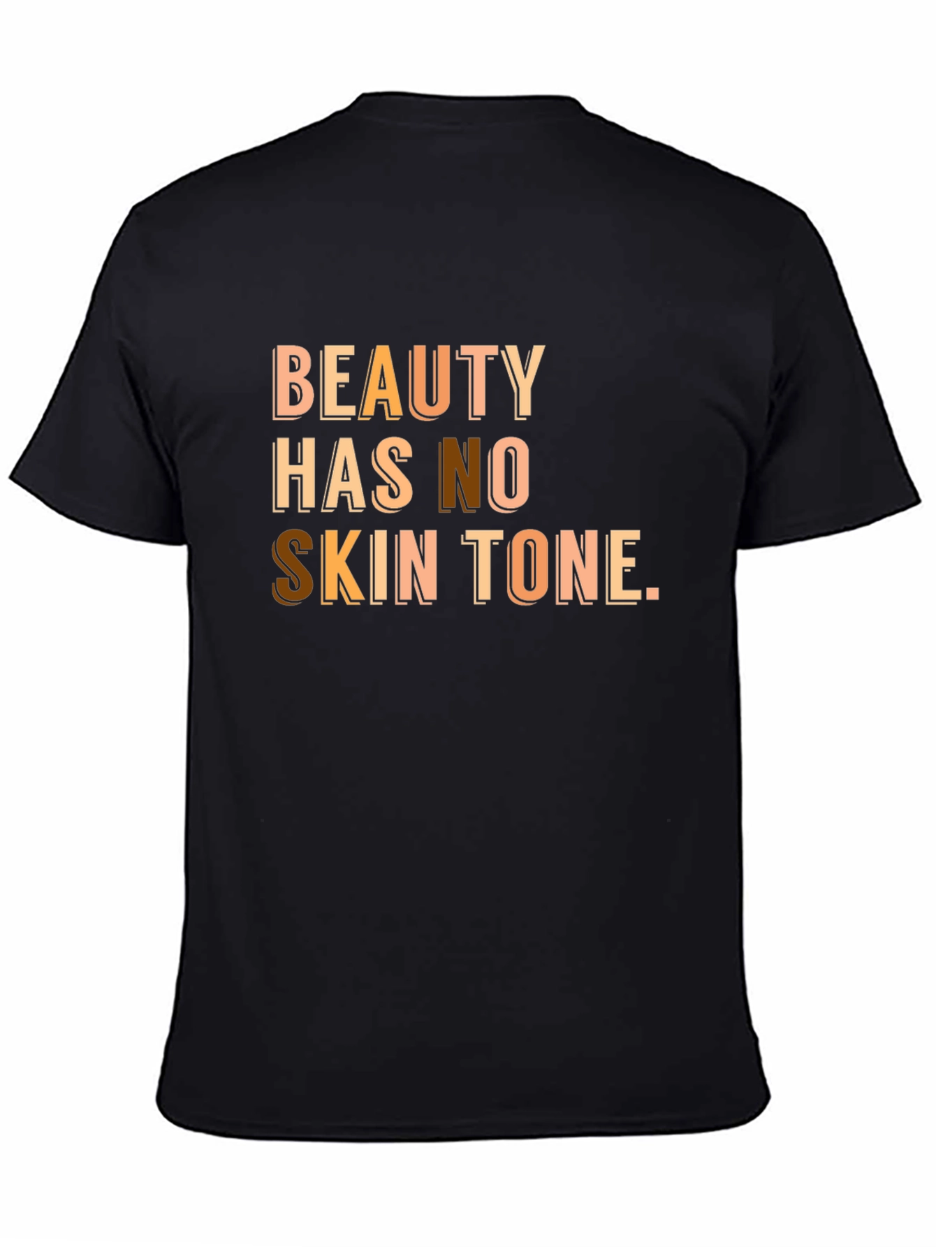 Beauty Has No Skin Tone T-Shirt